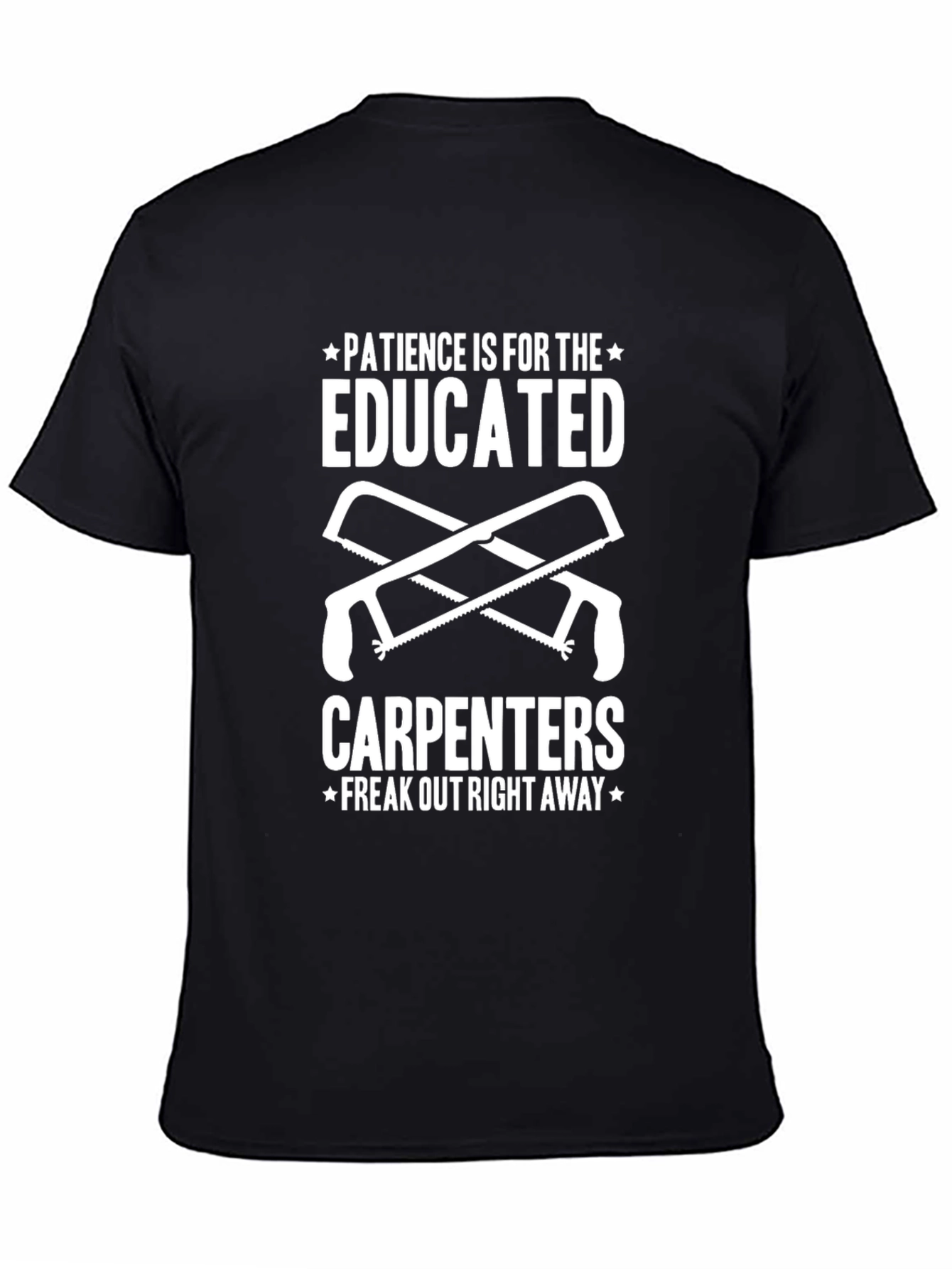 Carpenters Humor T-Shirt - Patience Not Required