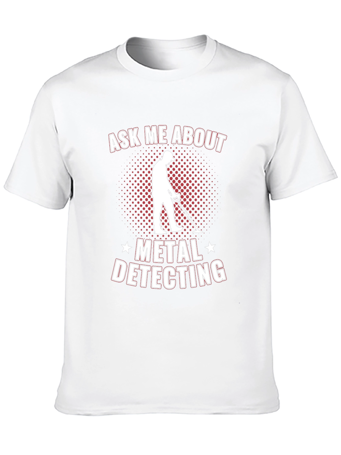 Ask Me About Metal Detecting T-Shirt