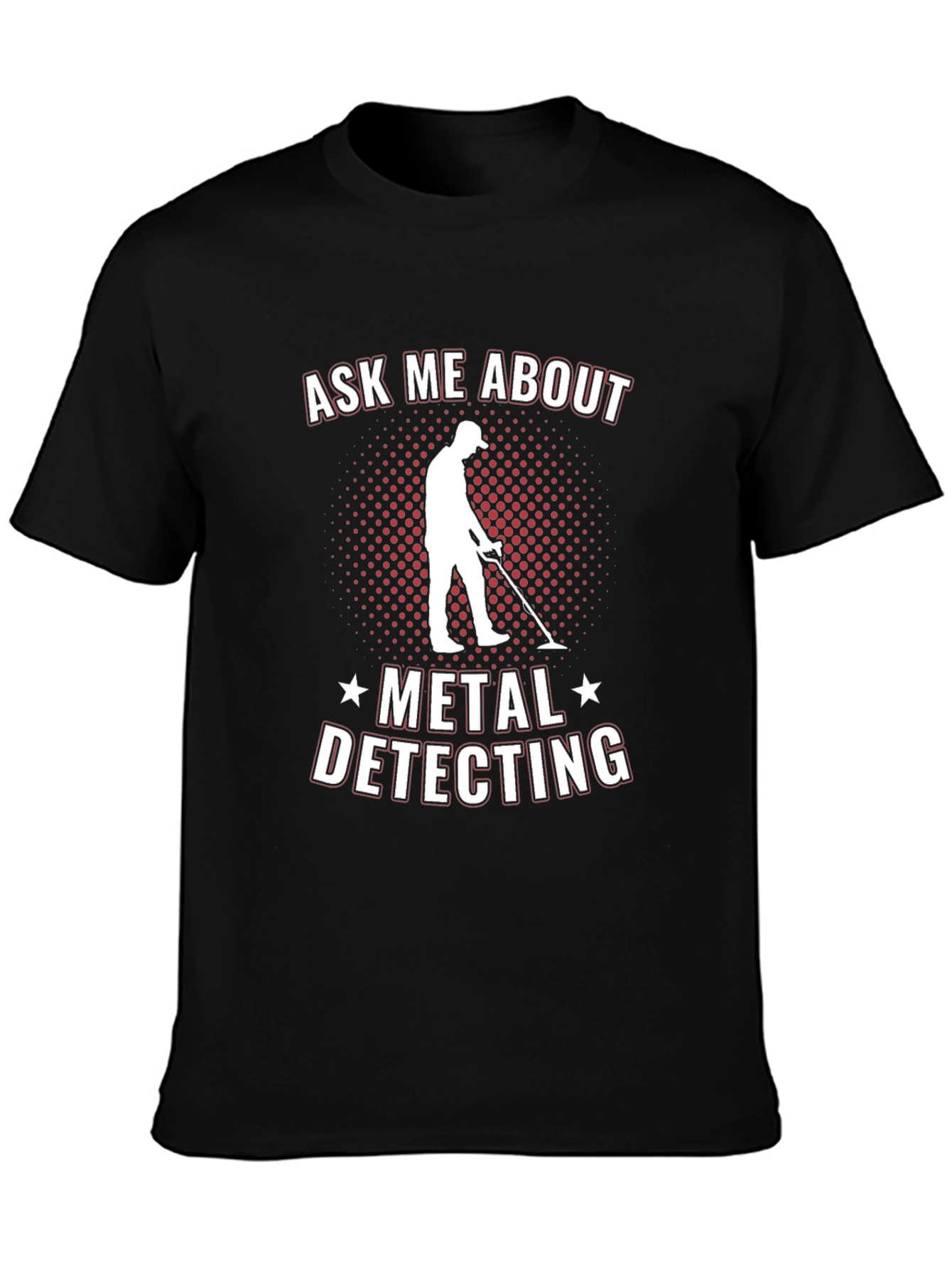 Ask Me About Metal Detecting T-Shirt