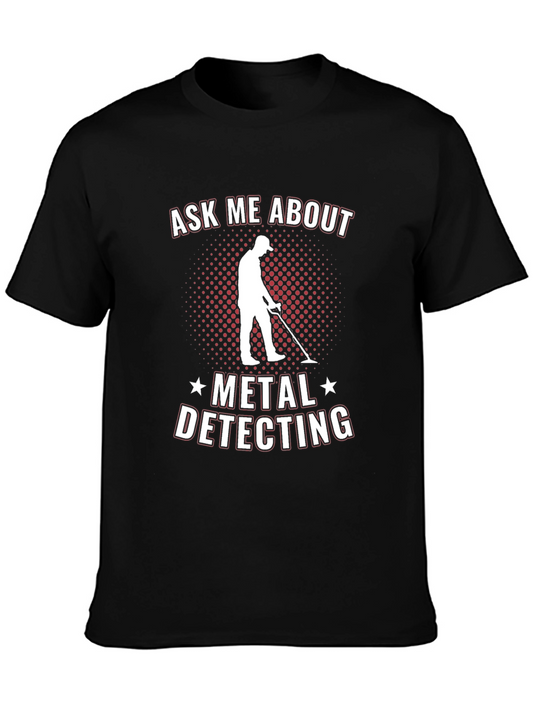 Ask Me About Metal Detecting T-Shirt