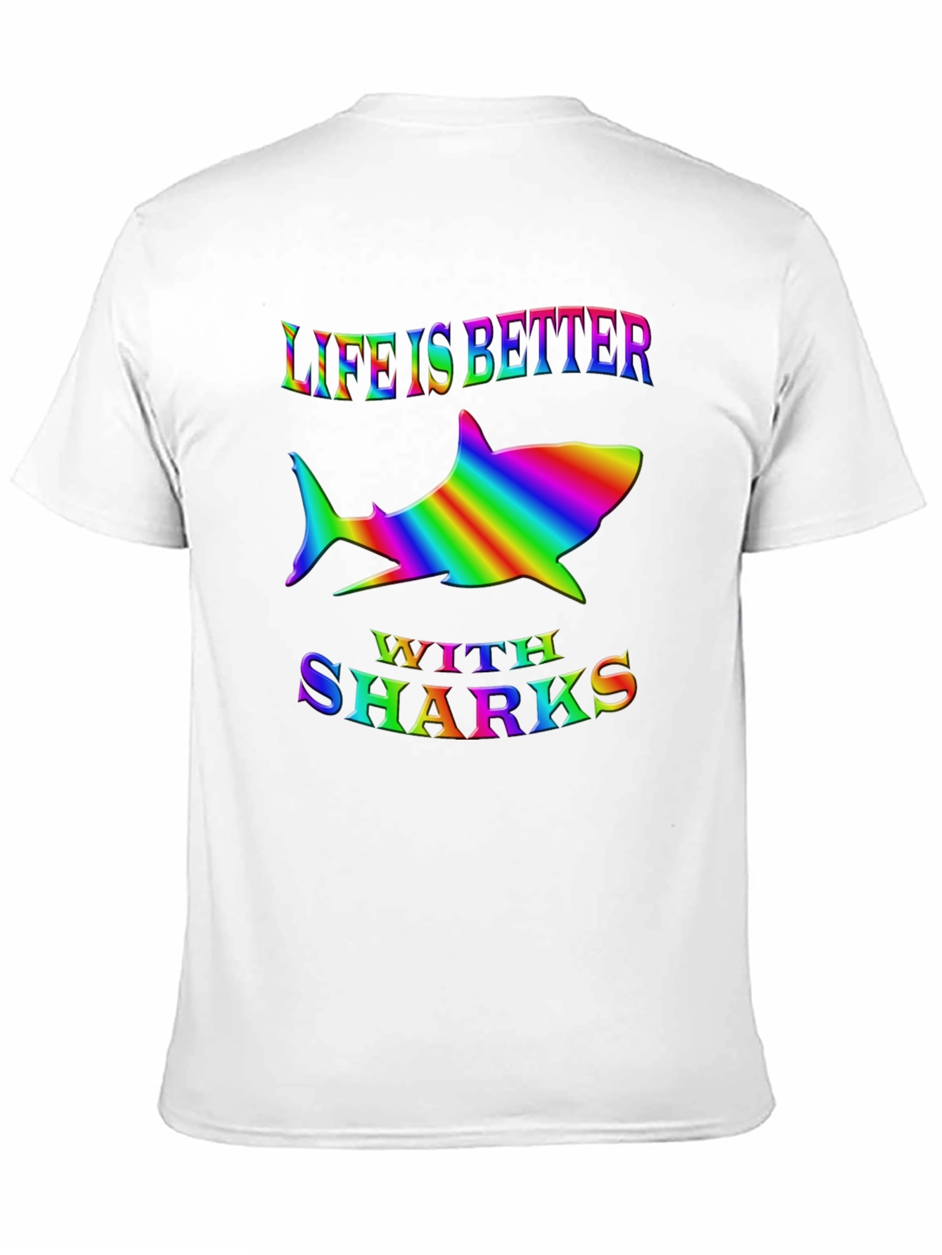 Life Is Better With Sharks Rainbow Design T-Shirt