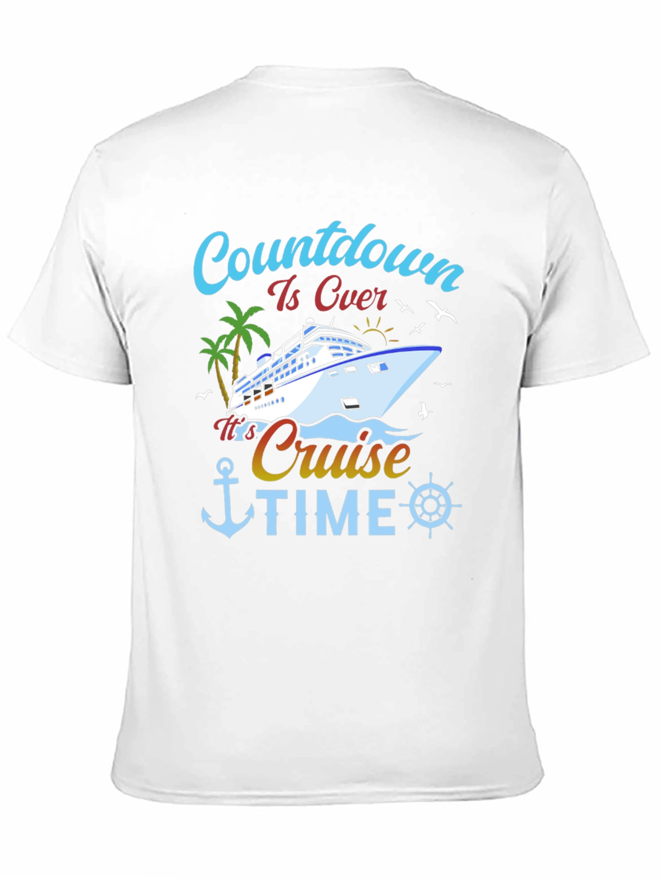 Cruise Time T-Shirt - Countdown Is Over!