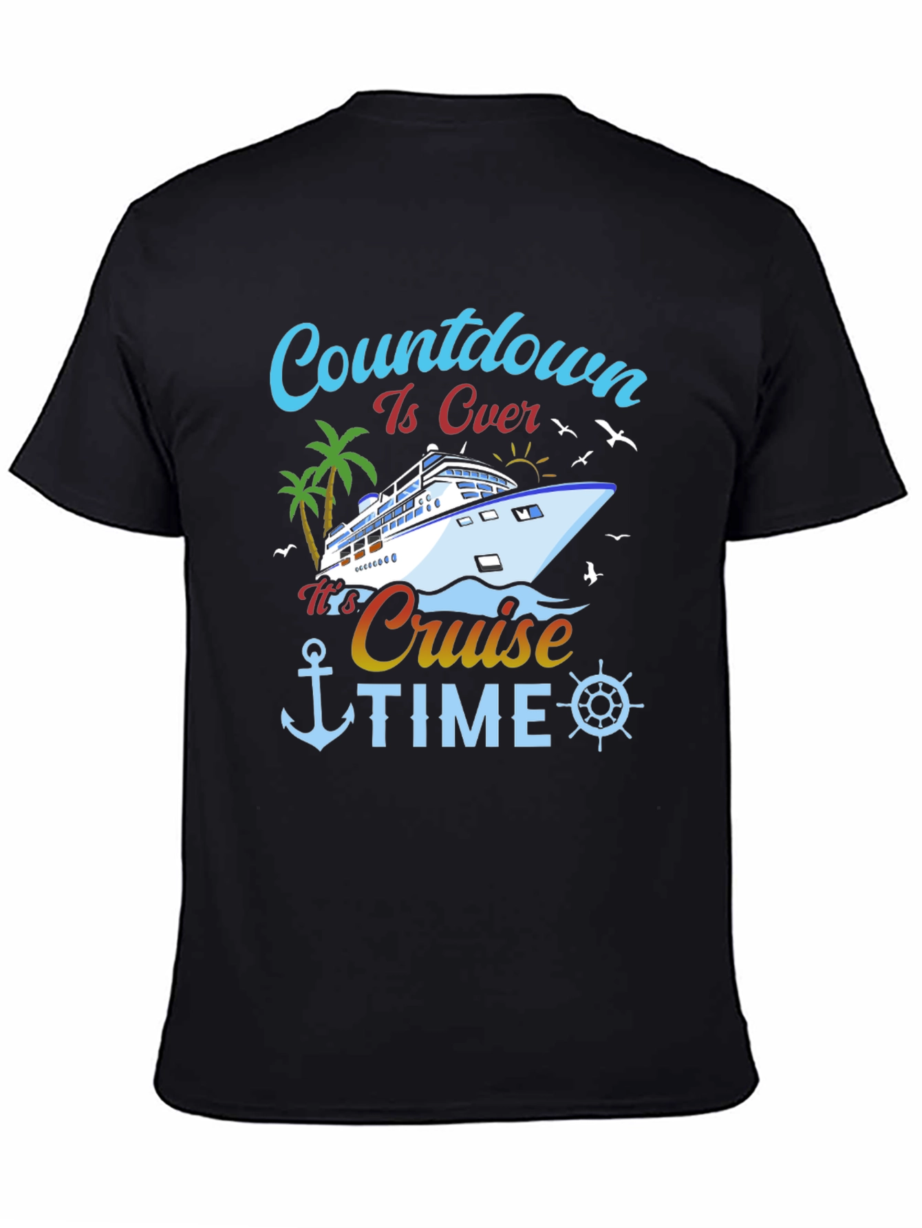 Cruise Time T-Shirt - Countdown Is Over!