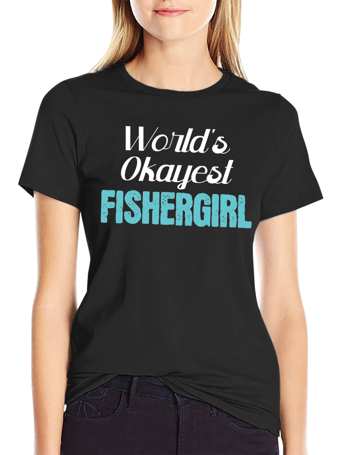 Worlds Okayest Fishergirl T-Shirt - Fishing Apparel