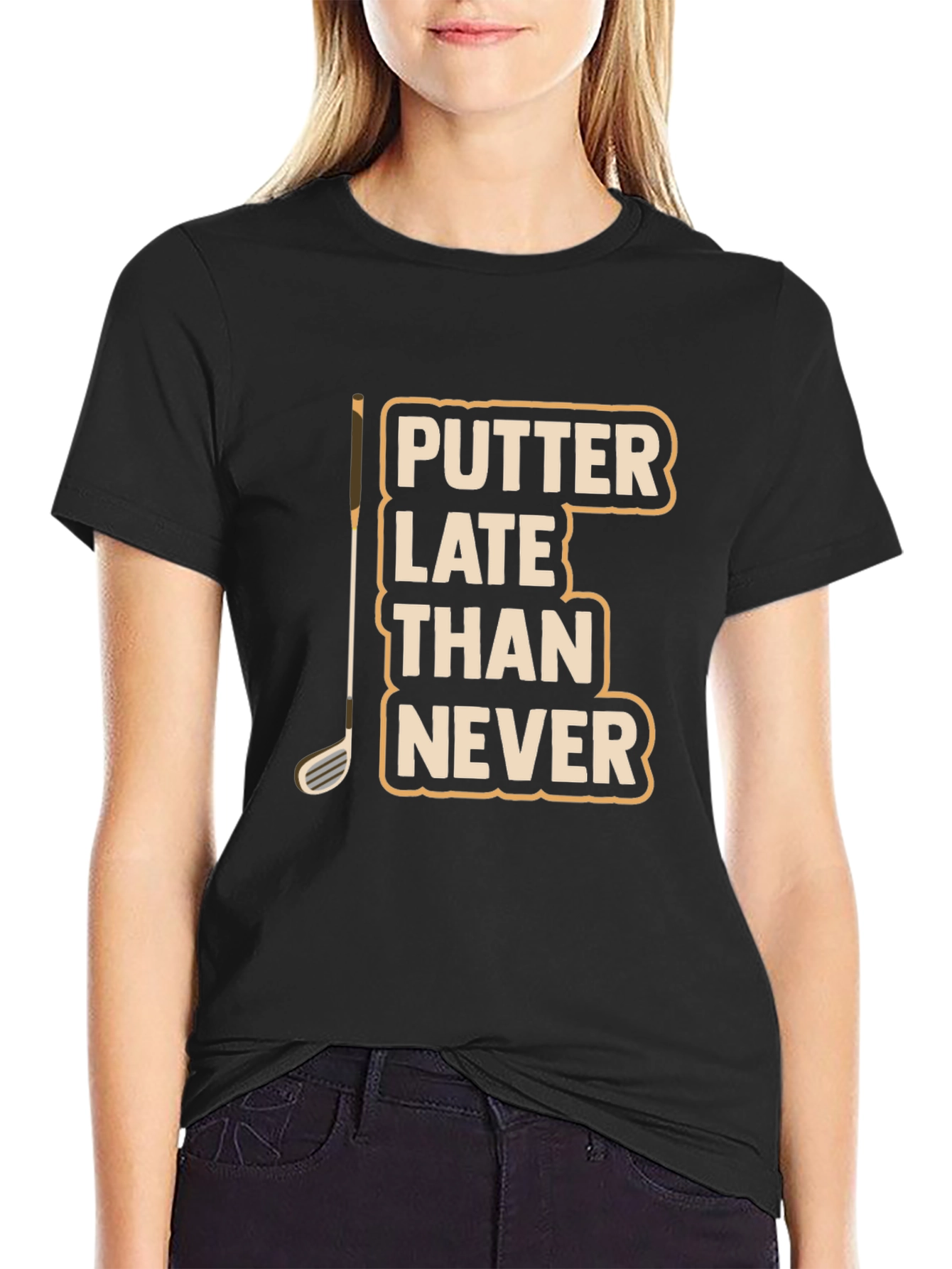 Putter Late Than Never Graphic T-Shirt