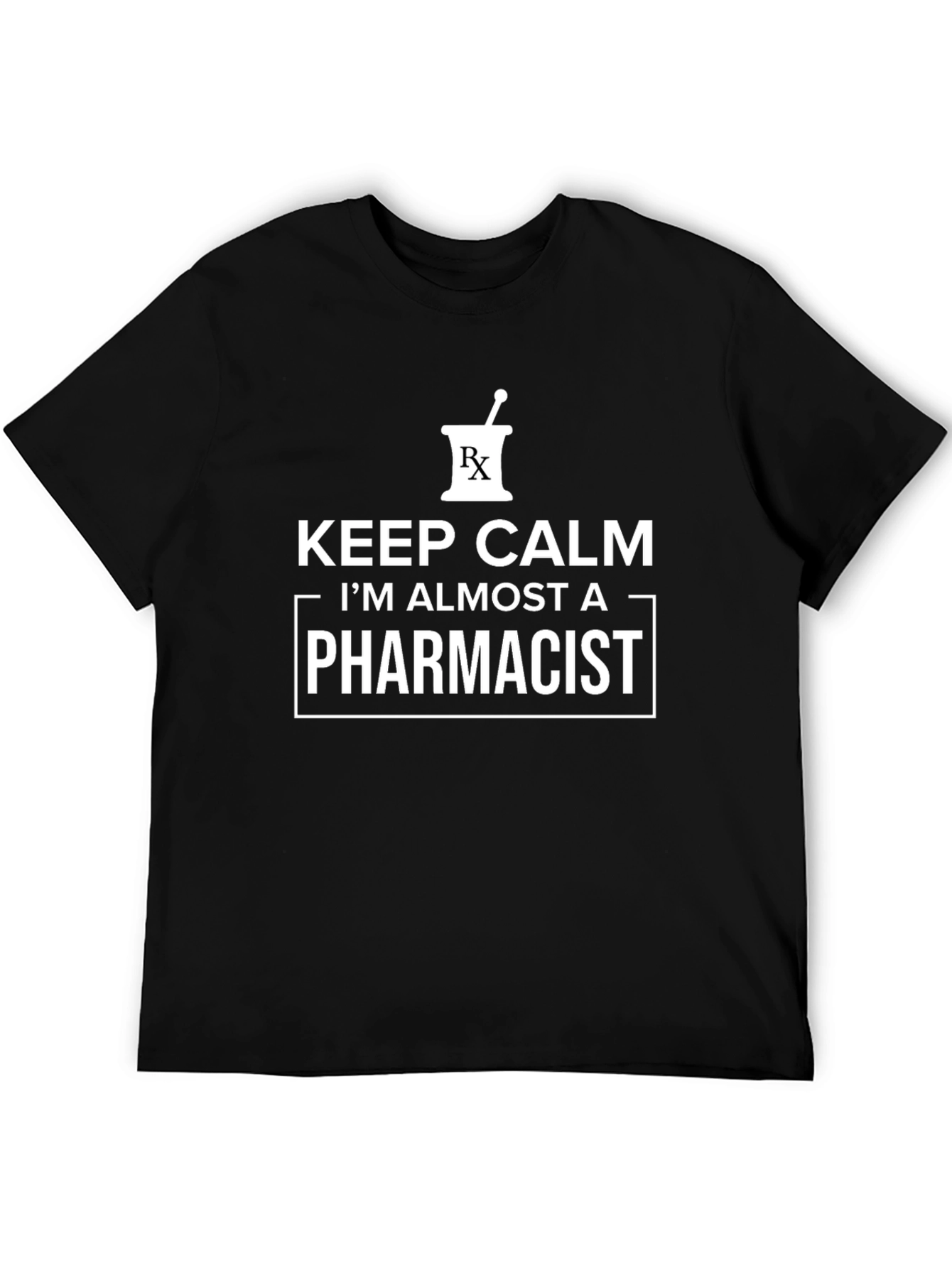Keep Calm Almost a Pharmacist Black Graphic T-Shirt