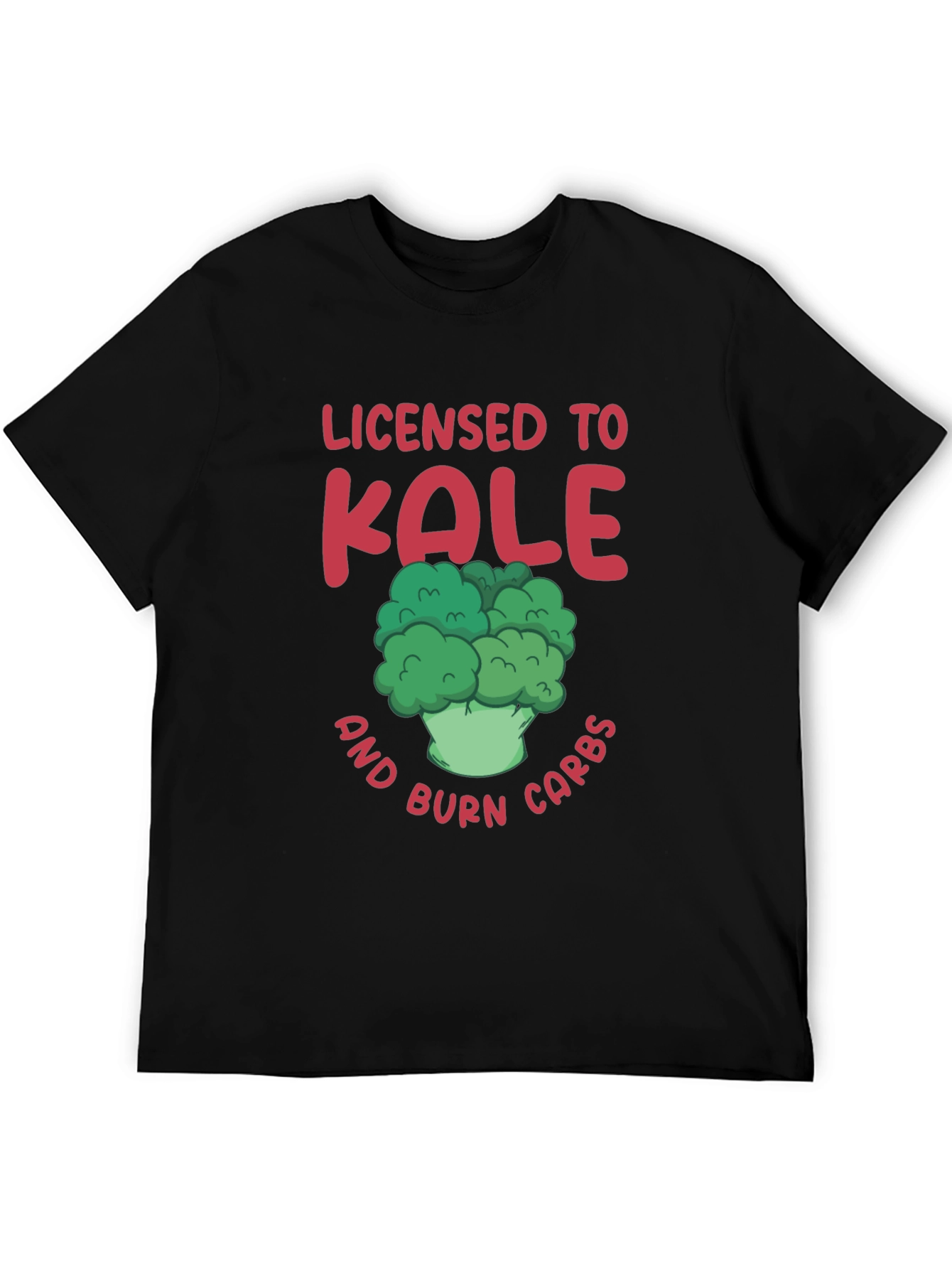 Licensed to Kale T-Shirt - Burn Carbs!
