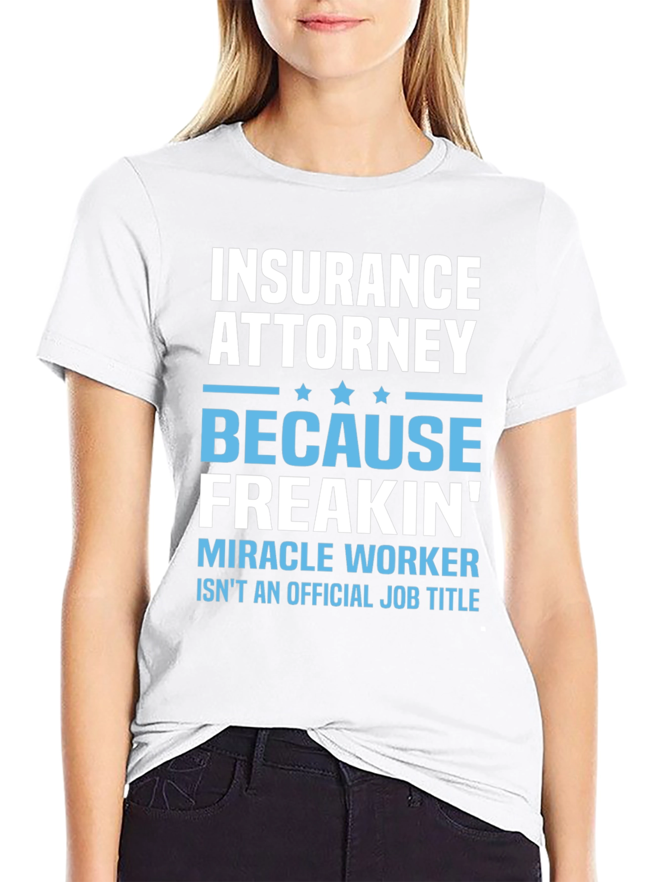 Insurance Attorney Miracle Worker Funny T-Shirt
