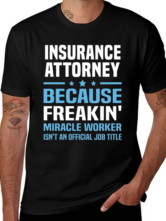 Insurance Attorney Miracle Worker Funny T-Shirt