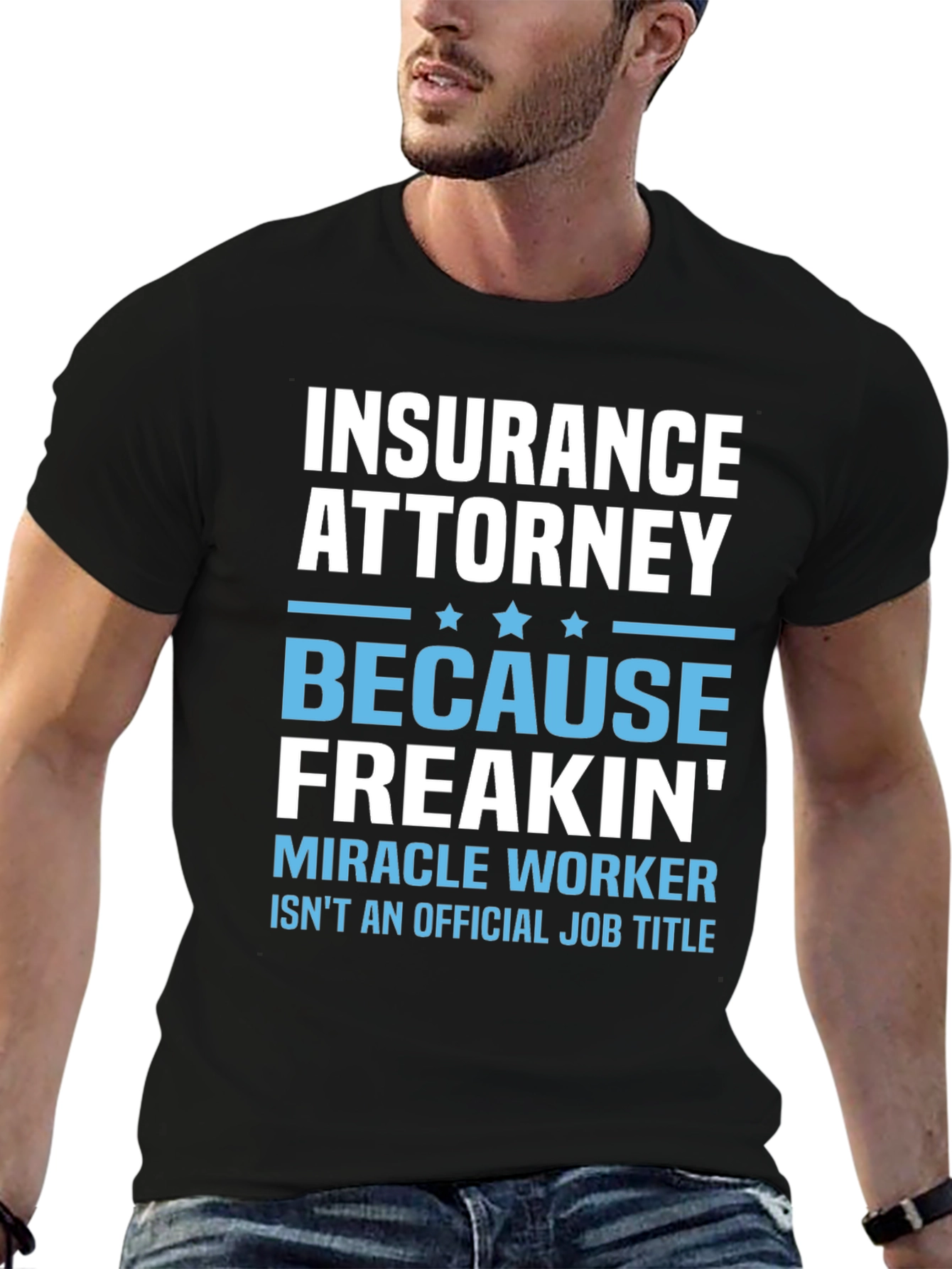 Insurance Attorney Miracle Worker Funny T-Shirt