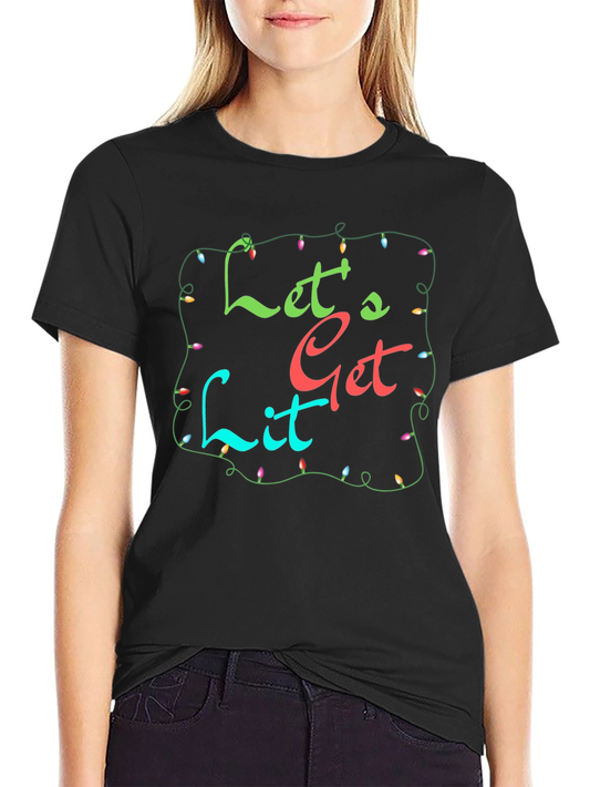 Lets Get Lit T-Shirt