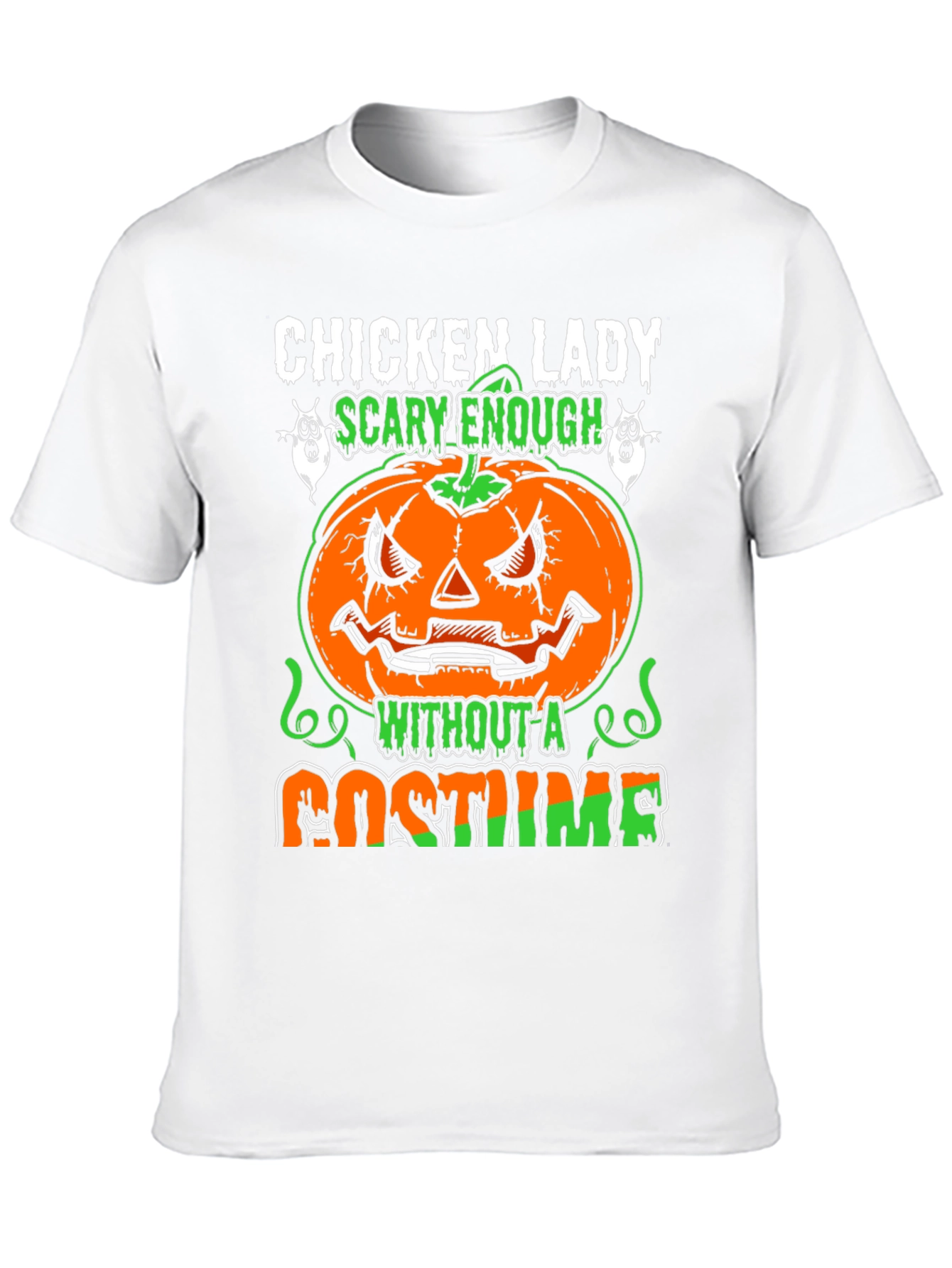 Chicken Lady Halloween Scary Enough Costume T-Shirt