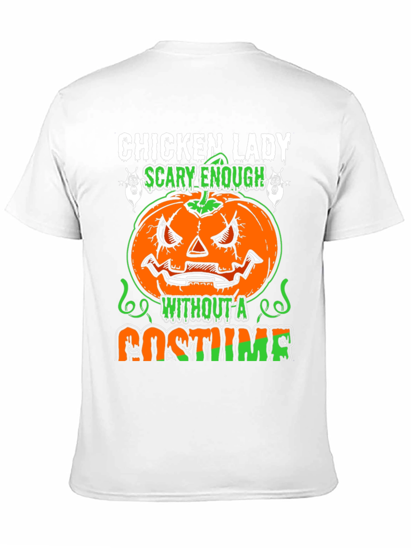 Chicken Lady Halloween Scary Enough Costume T-Shirt