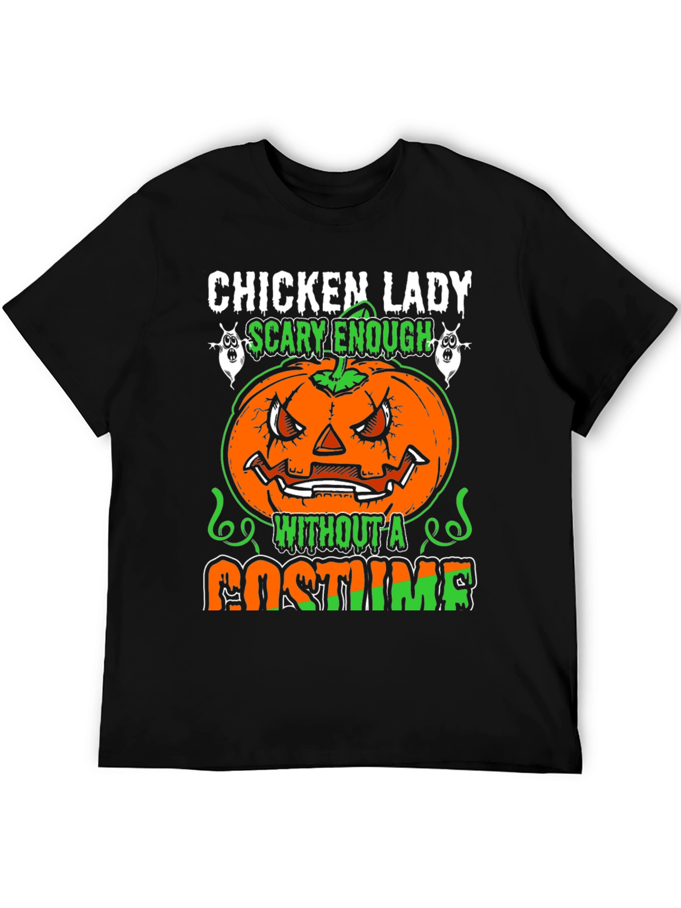 Chicken Lady Halloween Scary Enough Costume T-Shirt