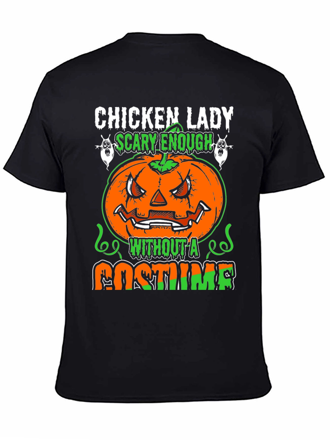 Chicken Lady Halloween Scary Enough Costume T-Shirt