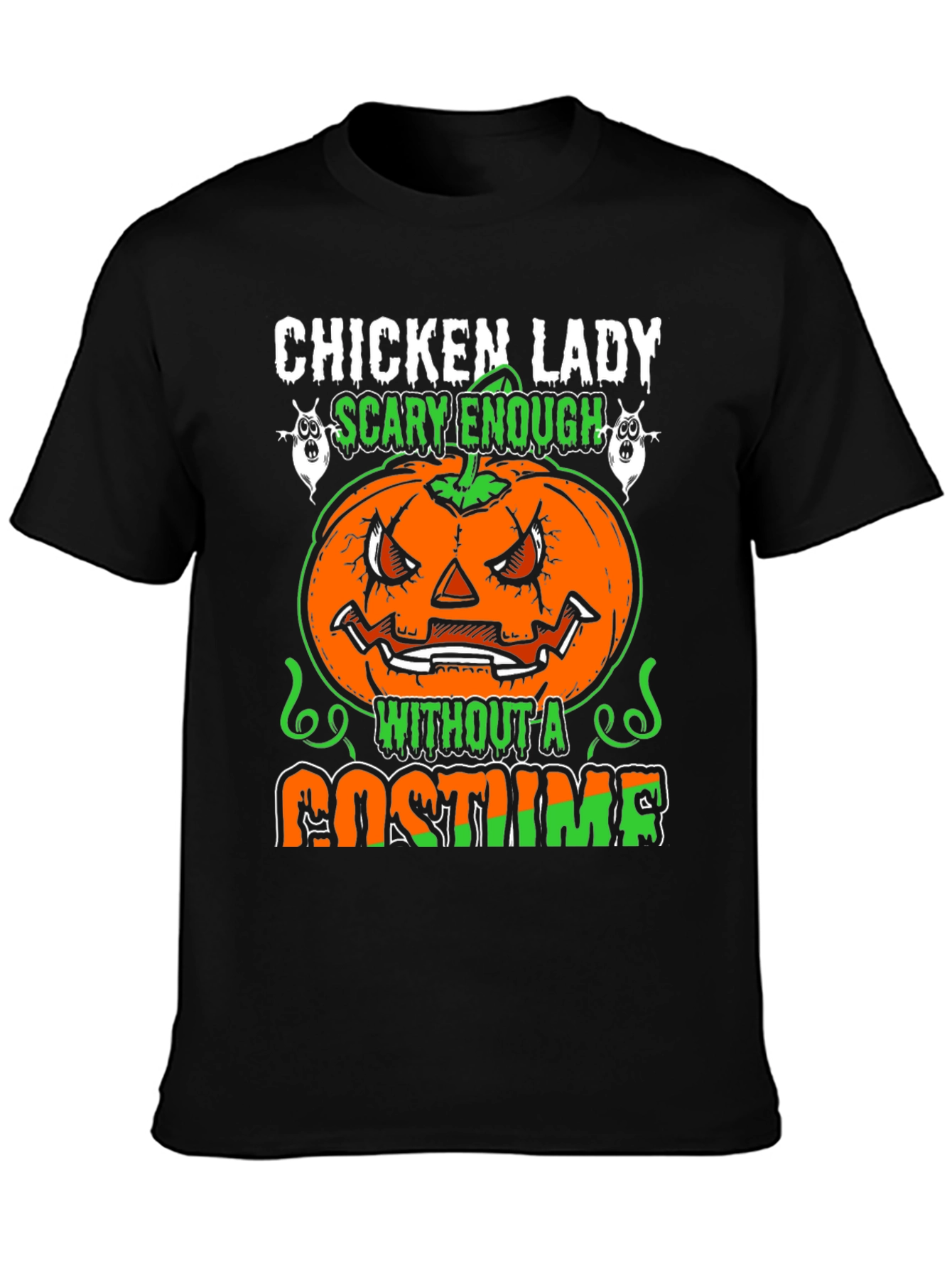 Chicken Lady Halloween Scary Enough Costume T-Shirt