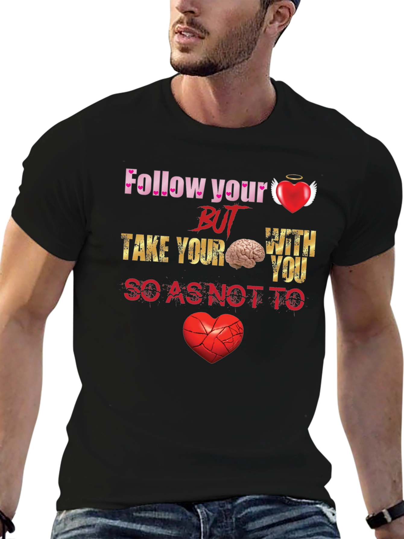 Follow Your Heart But Take Your Brain T-Shirt