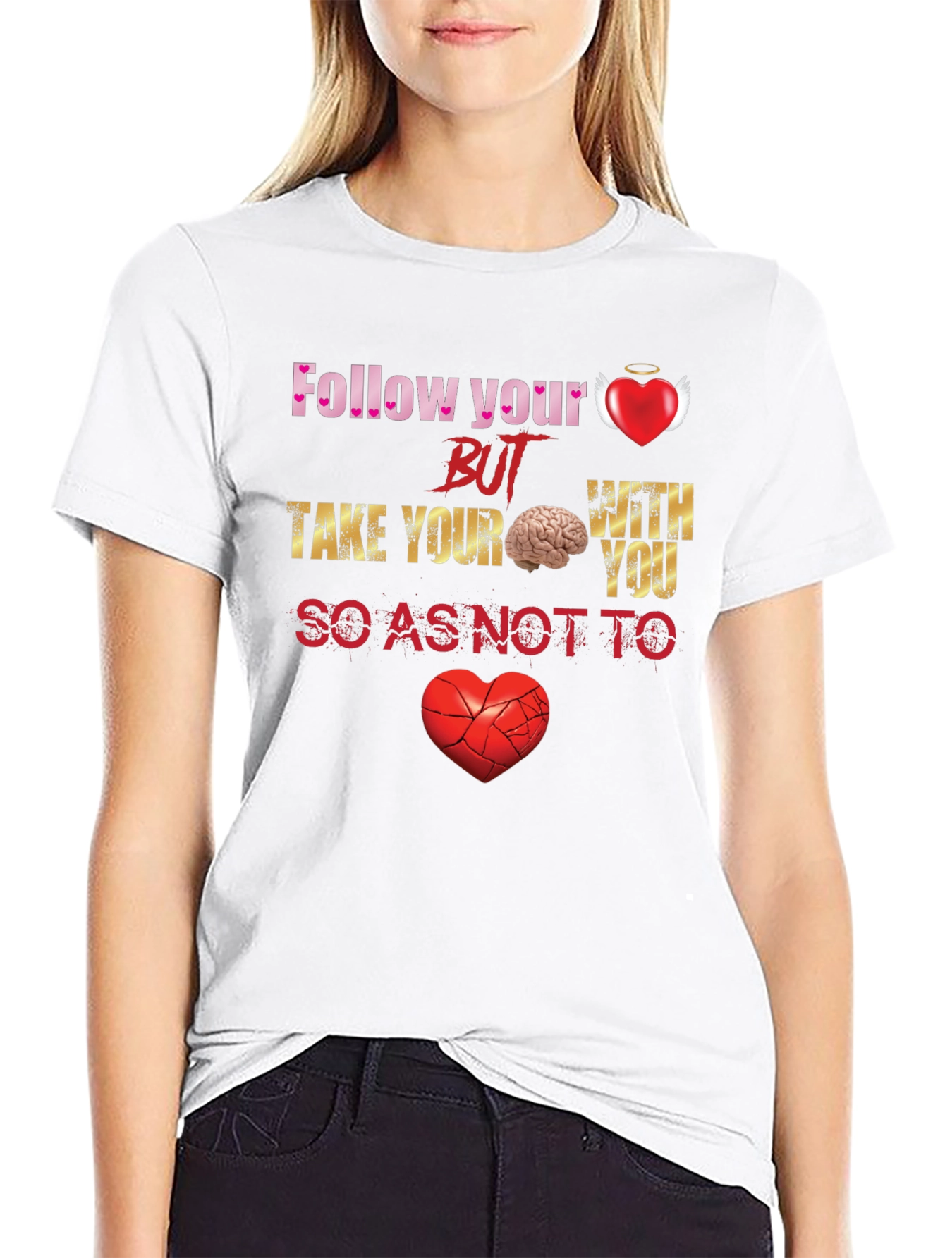 Follow Your Heart But Take Your Brain T-Shirt