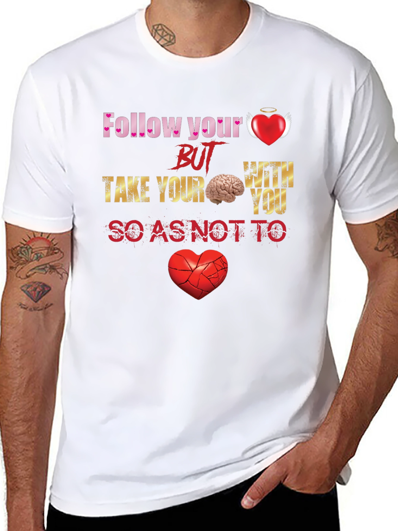 Follow Your Heart But Take Your Brain T-Shirt