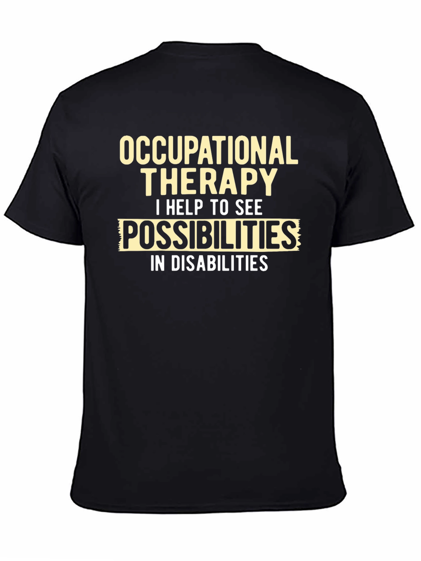 Occupational Therapy Tee: I Help To See Possibilities