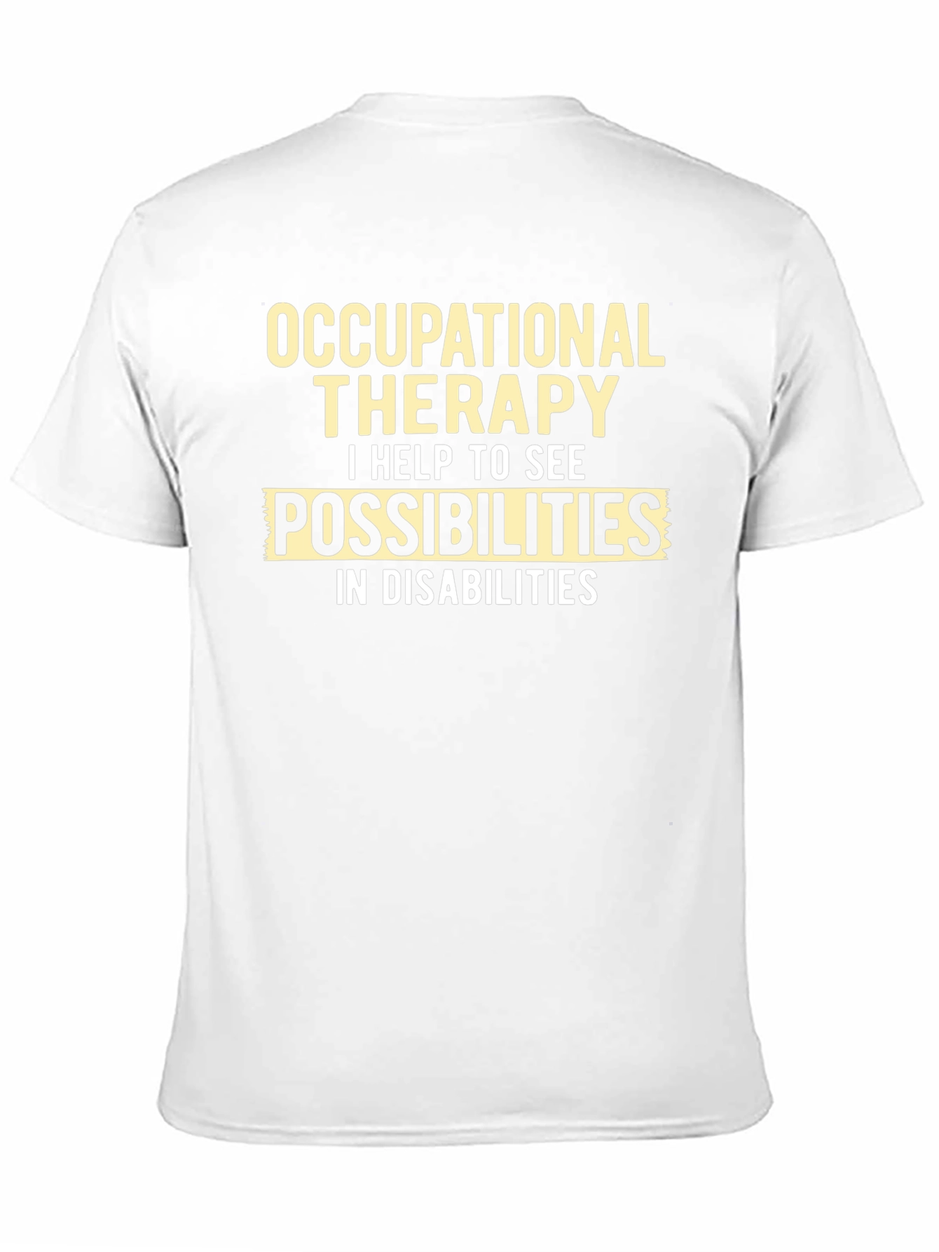 Occupational Therapy Tee: I Help To See Possibilities