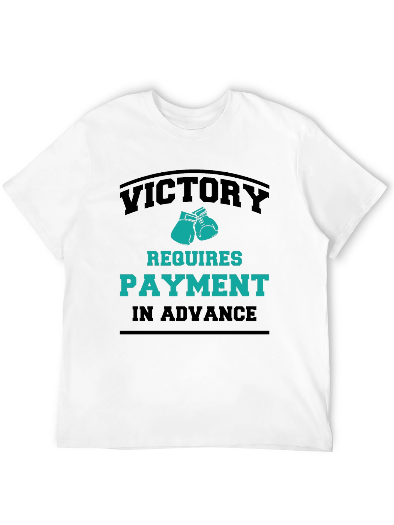 Victory Requires Payment T-Shirt - Boxing Gloves Design