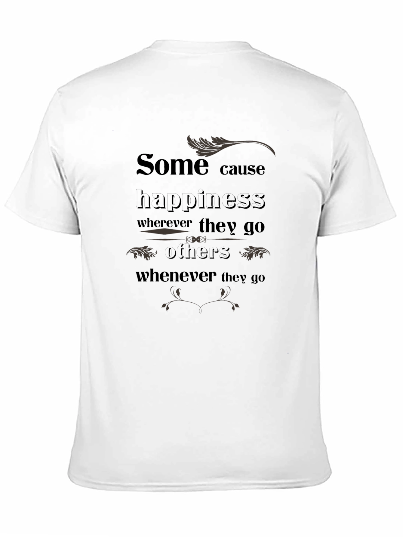 Inspirational Graphic T-Shirt - Happiness Cause