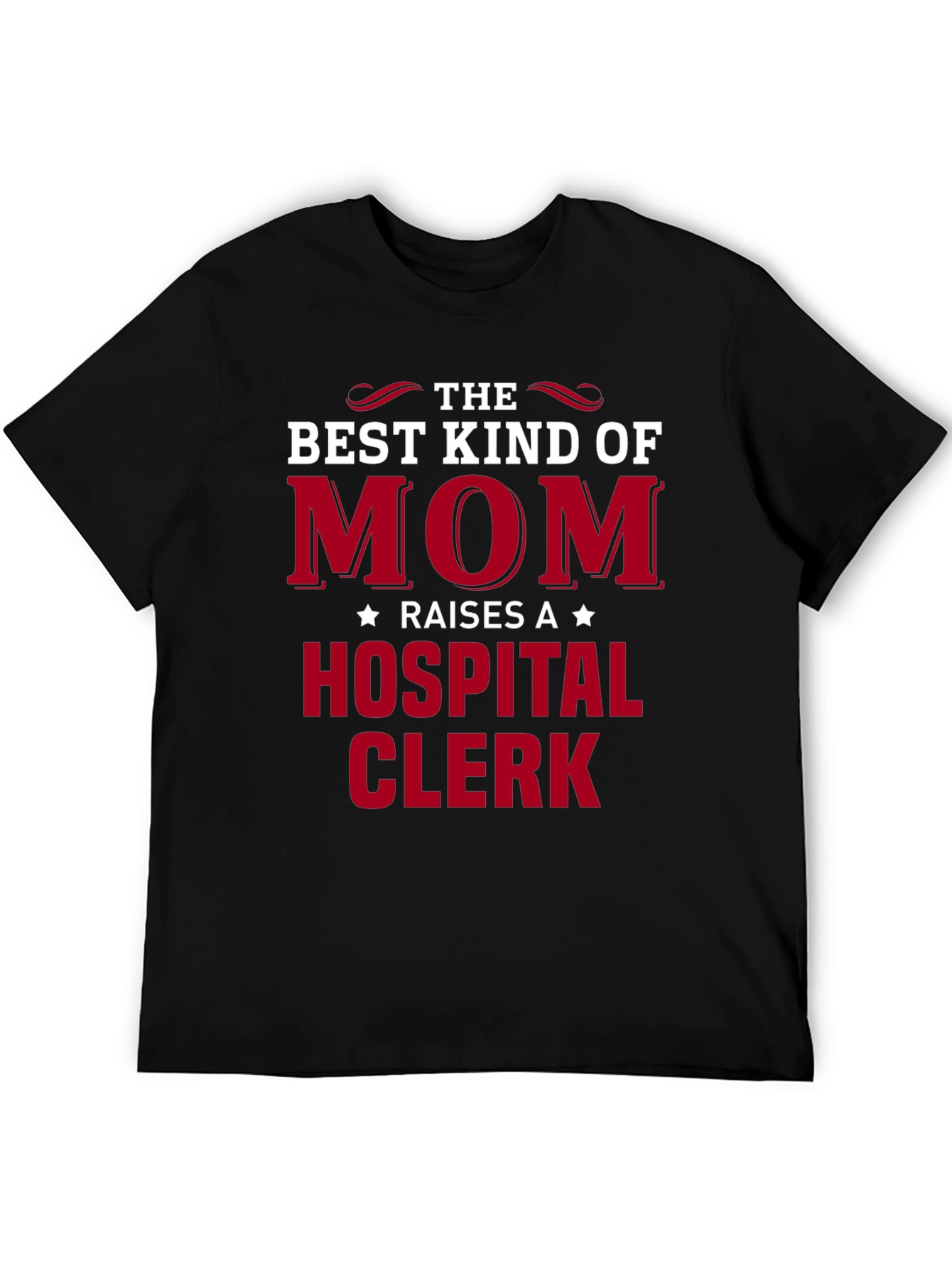 Best Mom Raises a Hospital Clerk T-Shirt