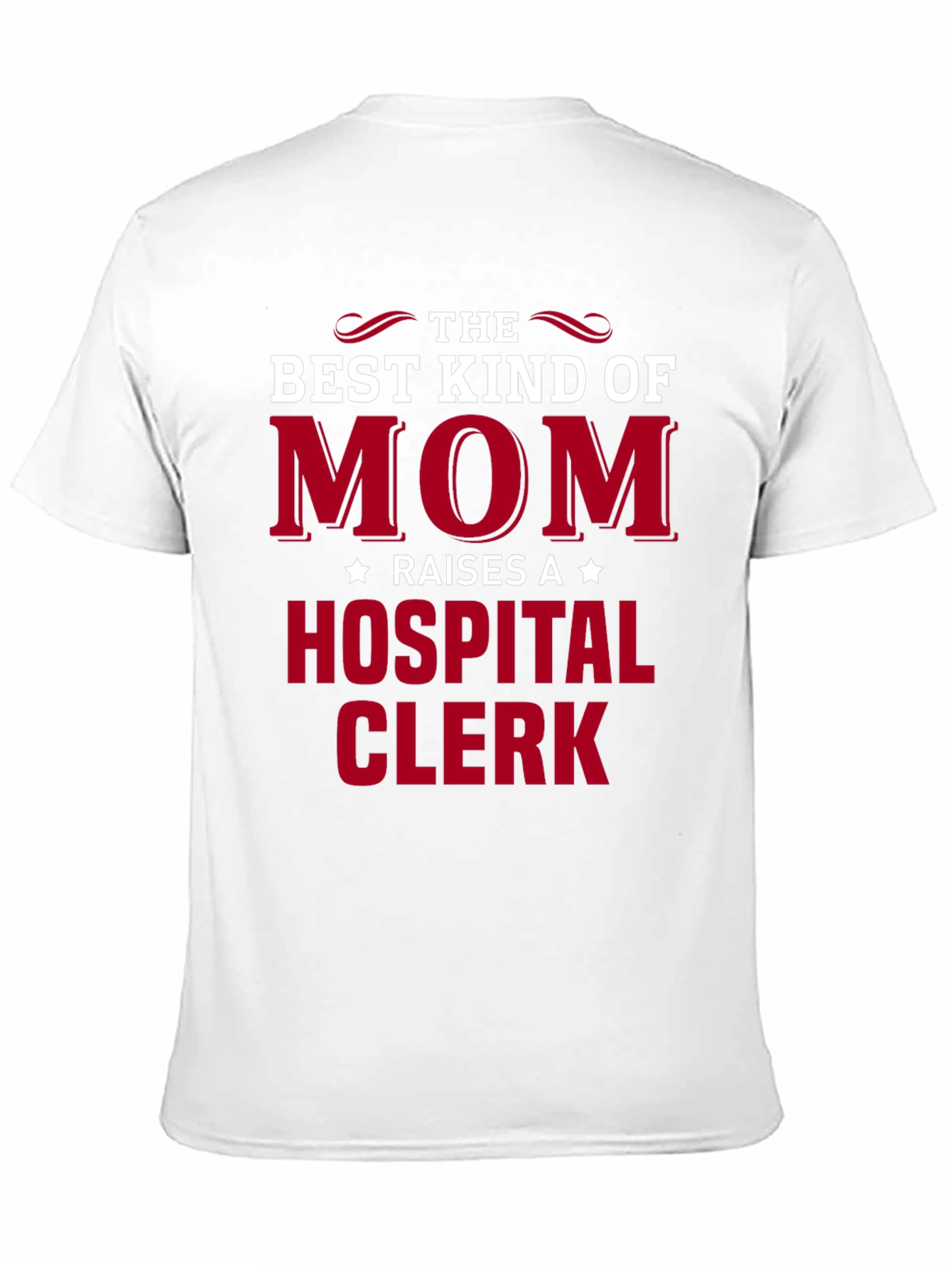 Best Mom Raises a Hospital Clerk T-Shirt