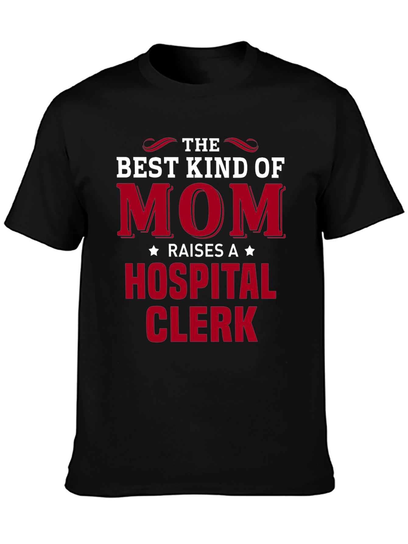 Best Mom Raises a Hospital Clerk T-Shirt