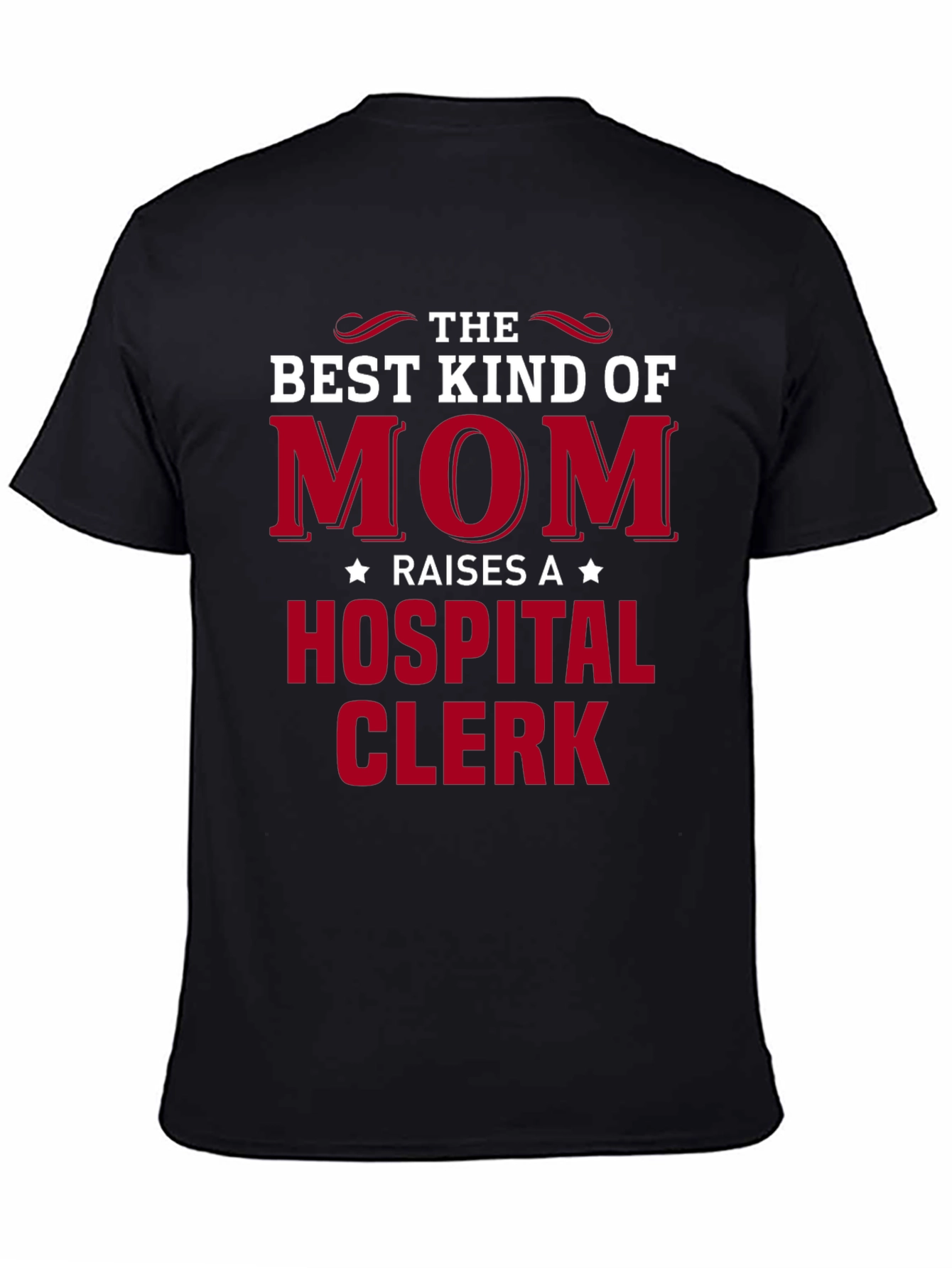Best Mom Raises a Hospital Clerk T-Shirt