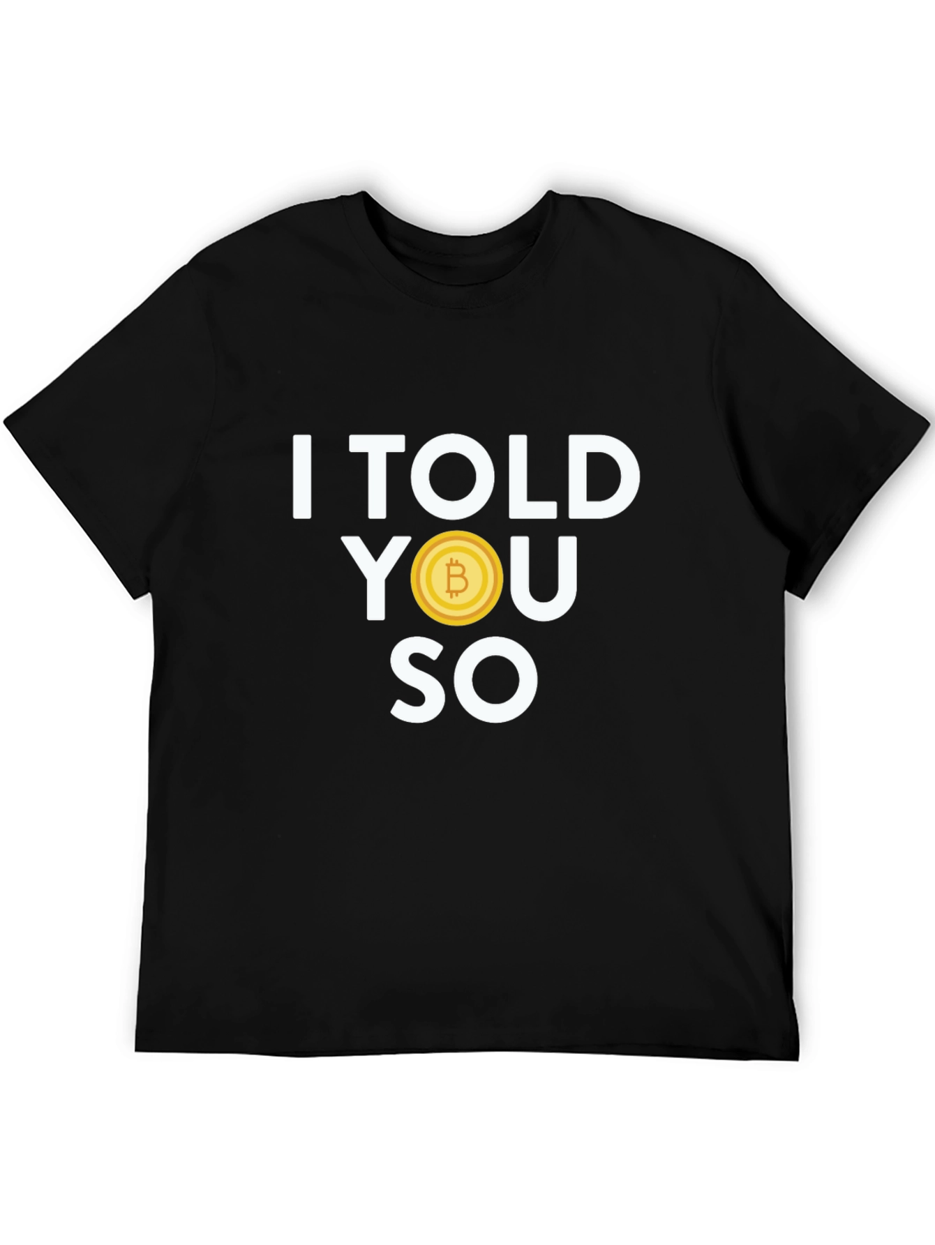 I Told You So Bitcoin Graphic Tee
