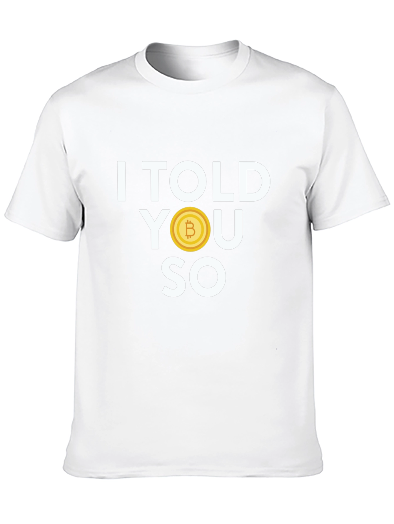 I Told You So Bitcoin Graphic Tee