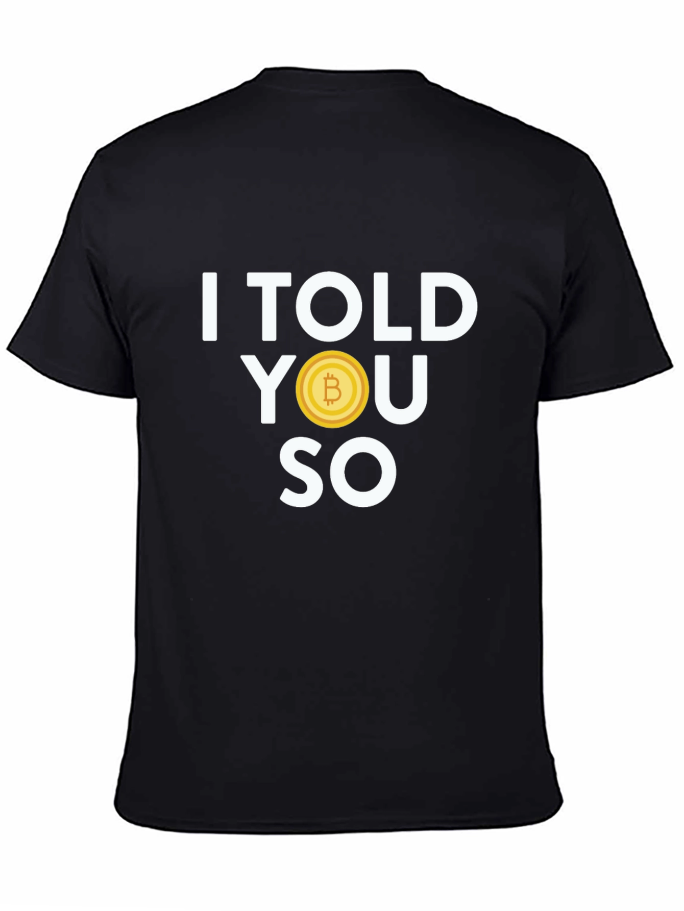 I Told You So Bitcoin Graphic Tee