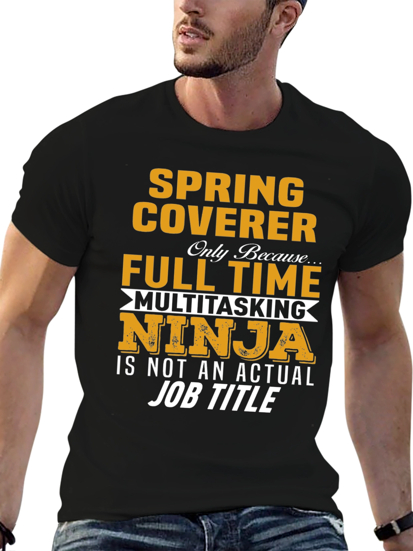Spring Coverer Full Time Multitasking Ninja T-Shirt
