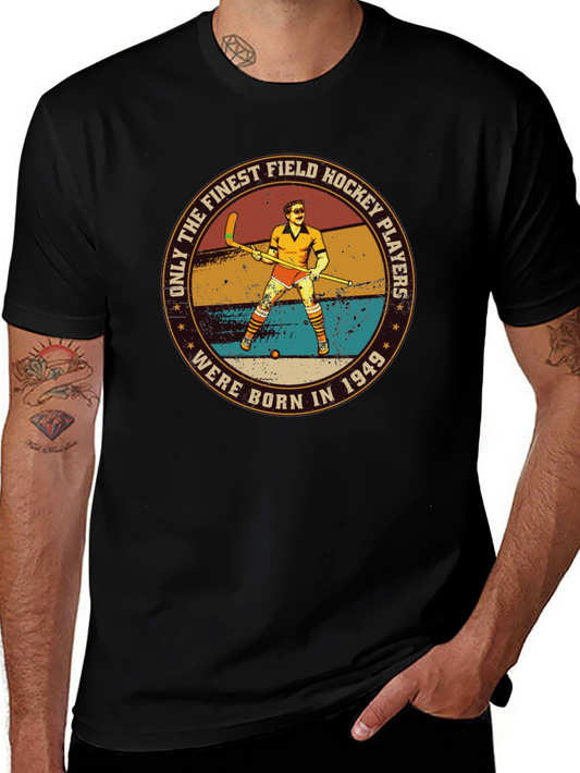 Finest Field Hockey Players Born In 1949 T-Shirt