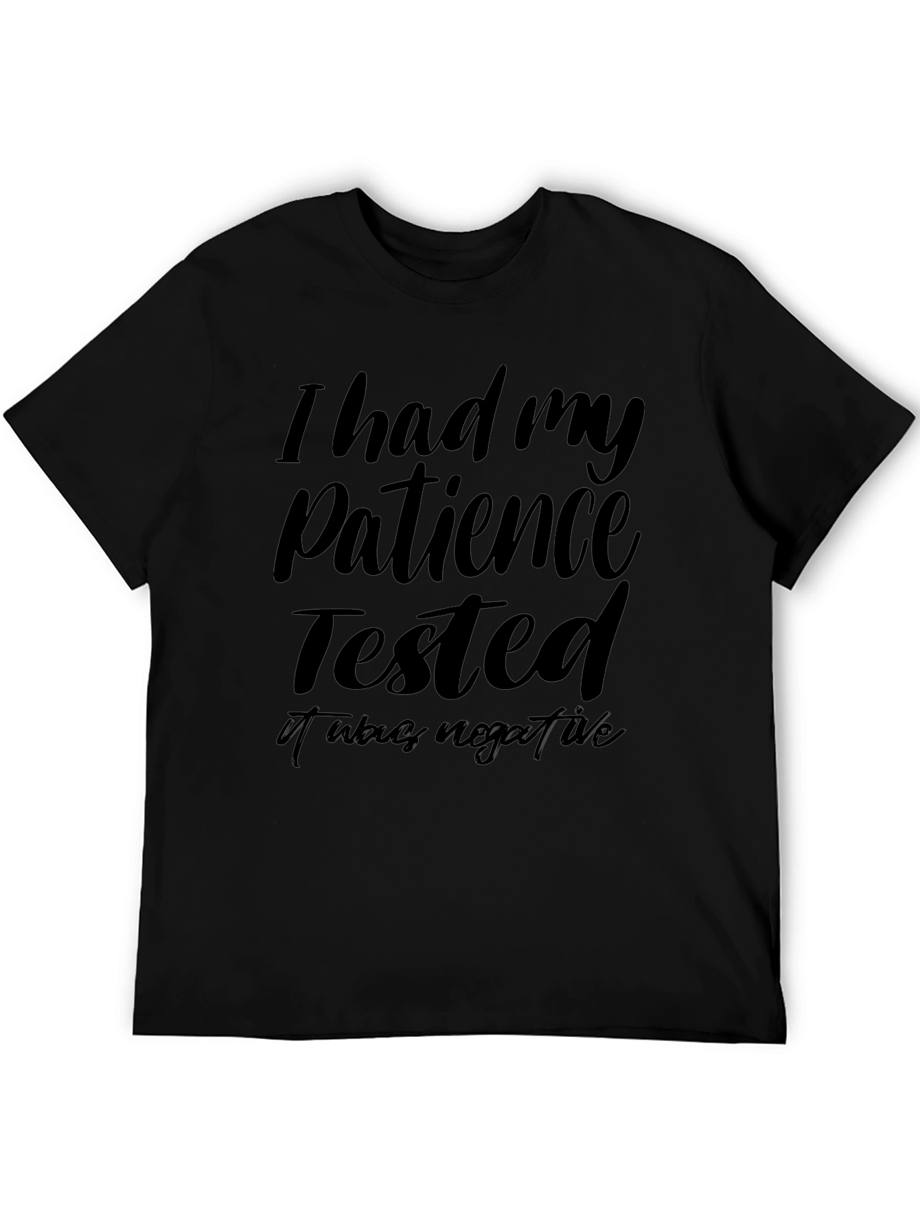 Patience Tested Negative Funny Graphic T-Shirt