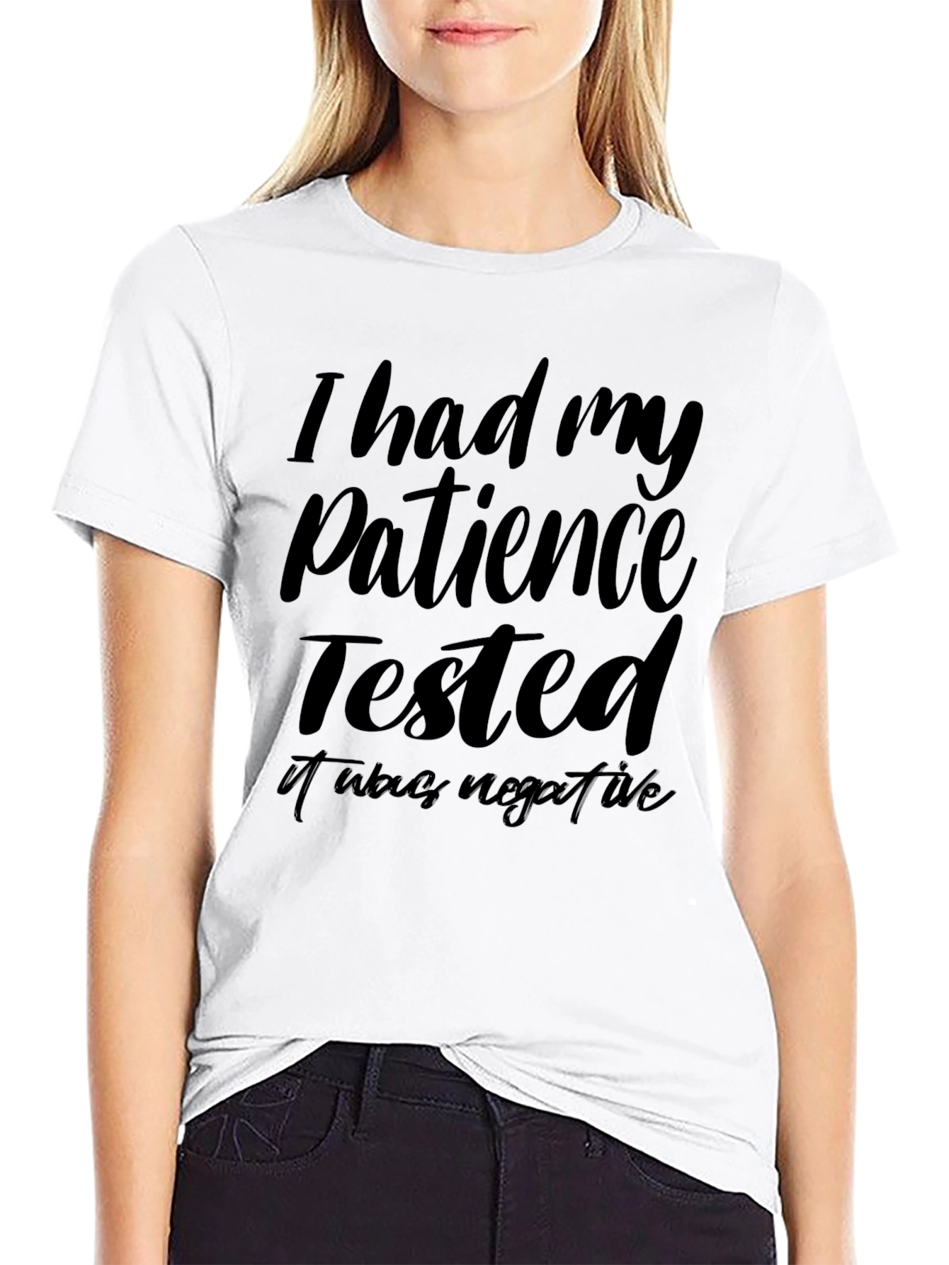 Patience Tested Negative Funny Graphic T-Shirt