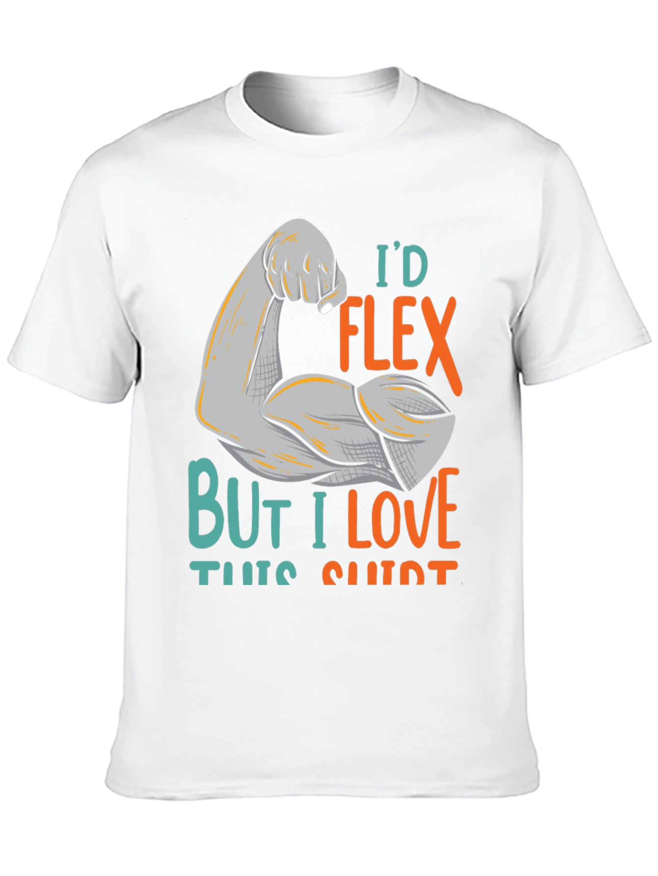 Id Flex But I Love This Shirt Graphic Tee