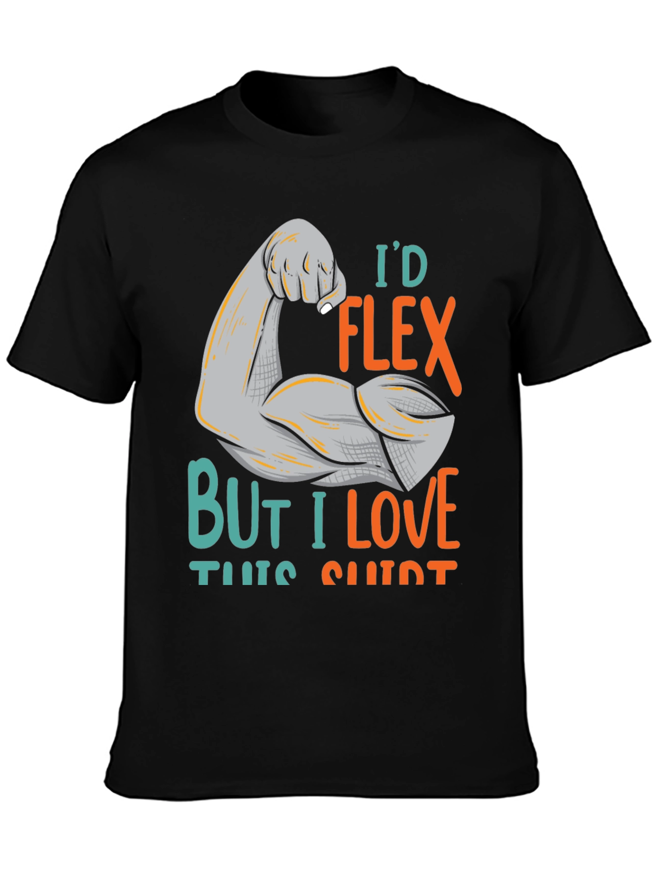 Id Flex But I Love This Shirt Graphic Tee