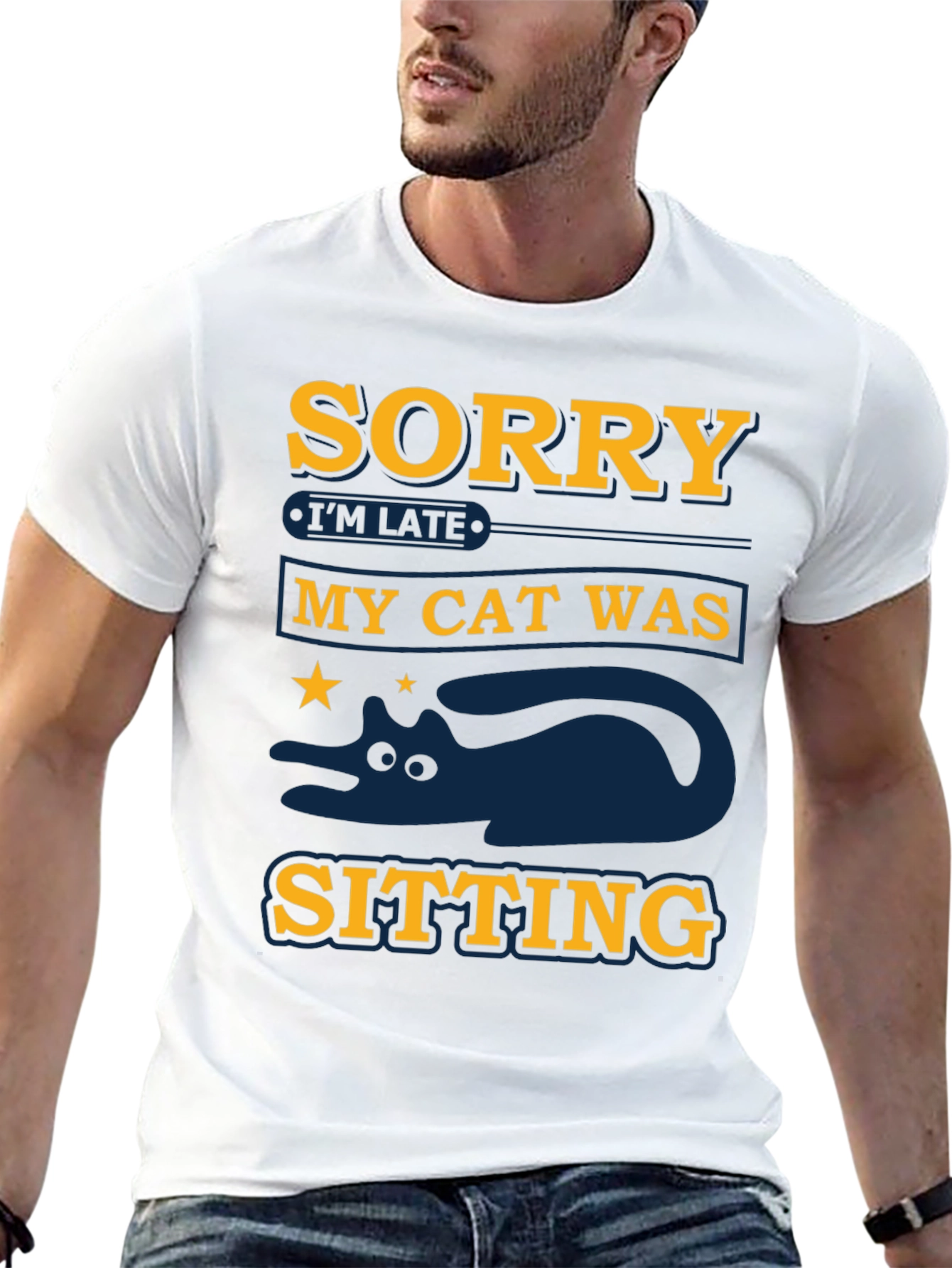 Sorry Im Late My Cat Was Sitting T-Shirt