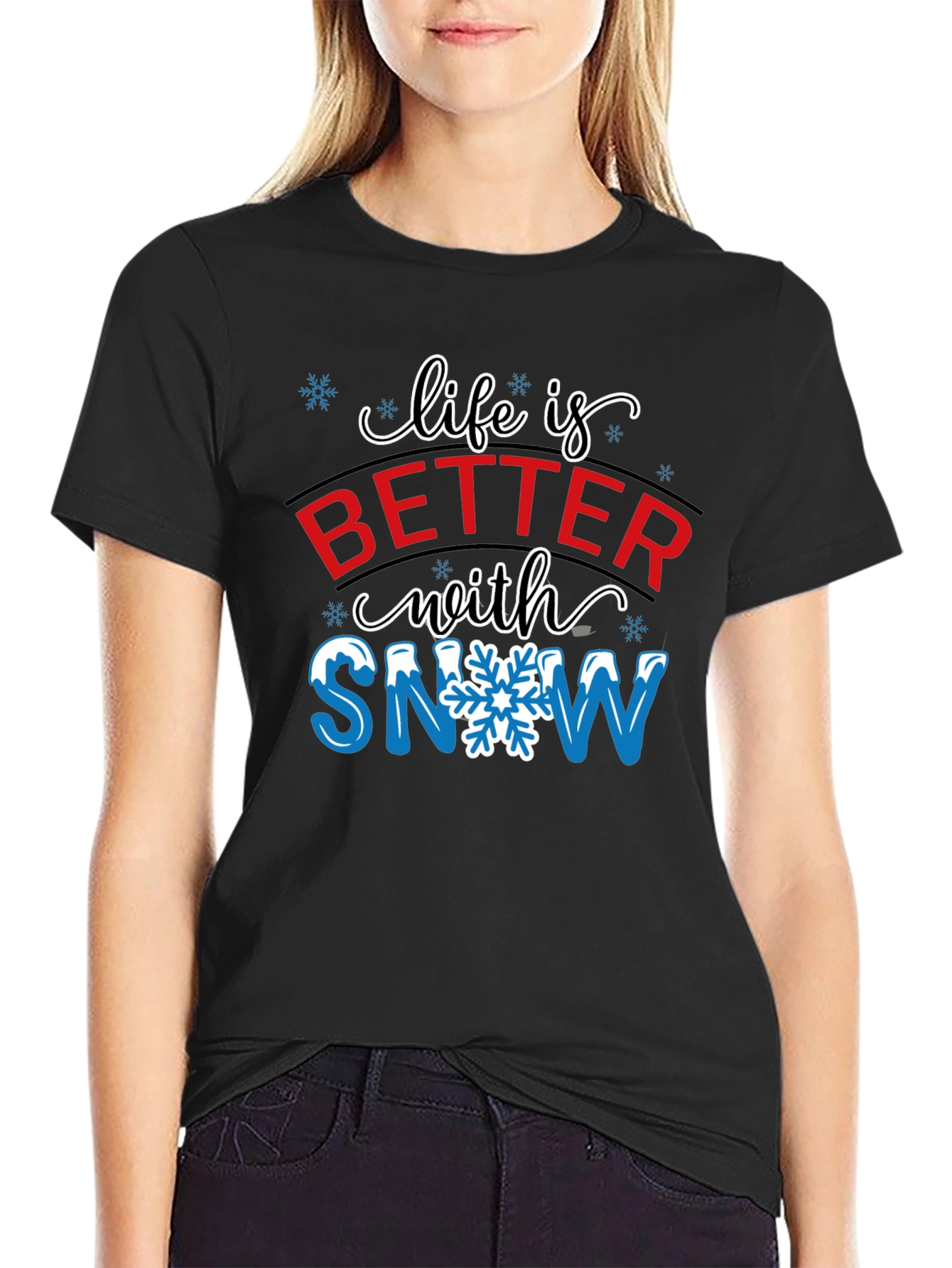 Life is Better with Snow T-Shirt