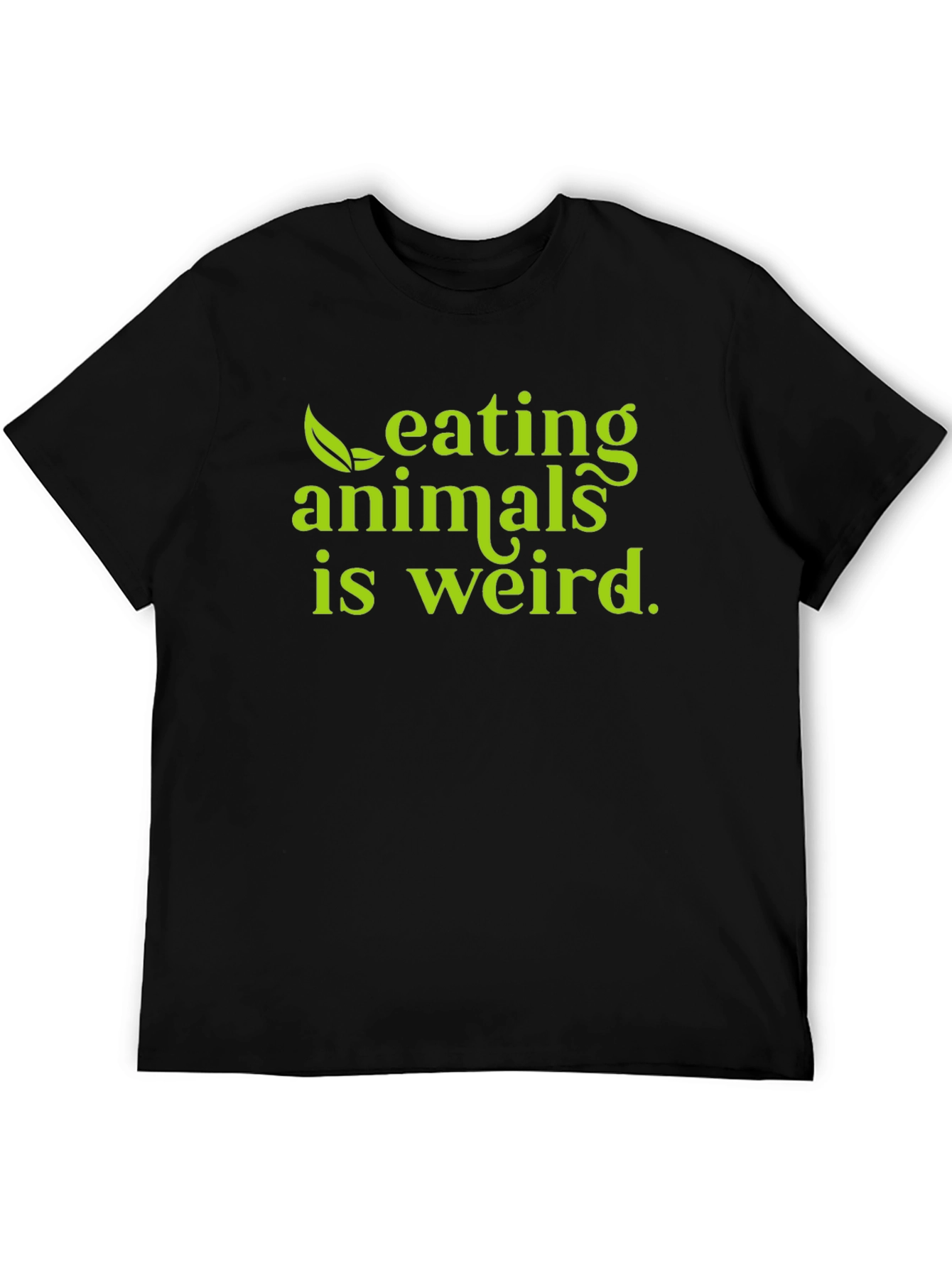 Vegan Slogan T-Shirt - Eating Animals Is Weird