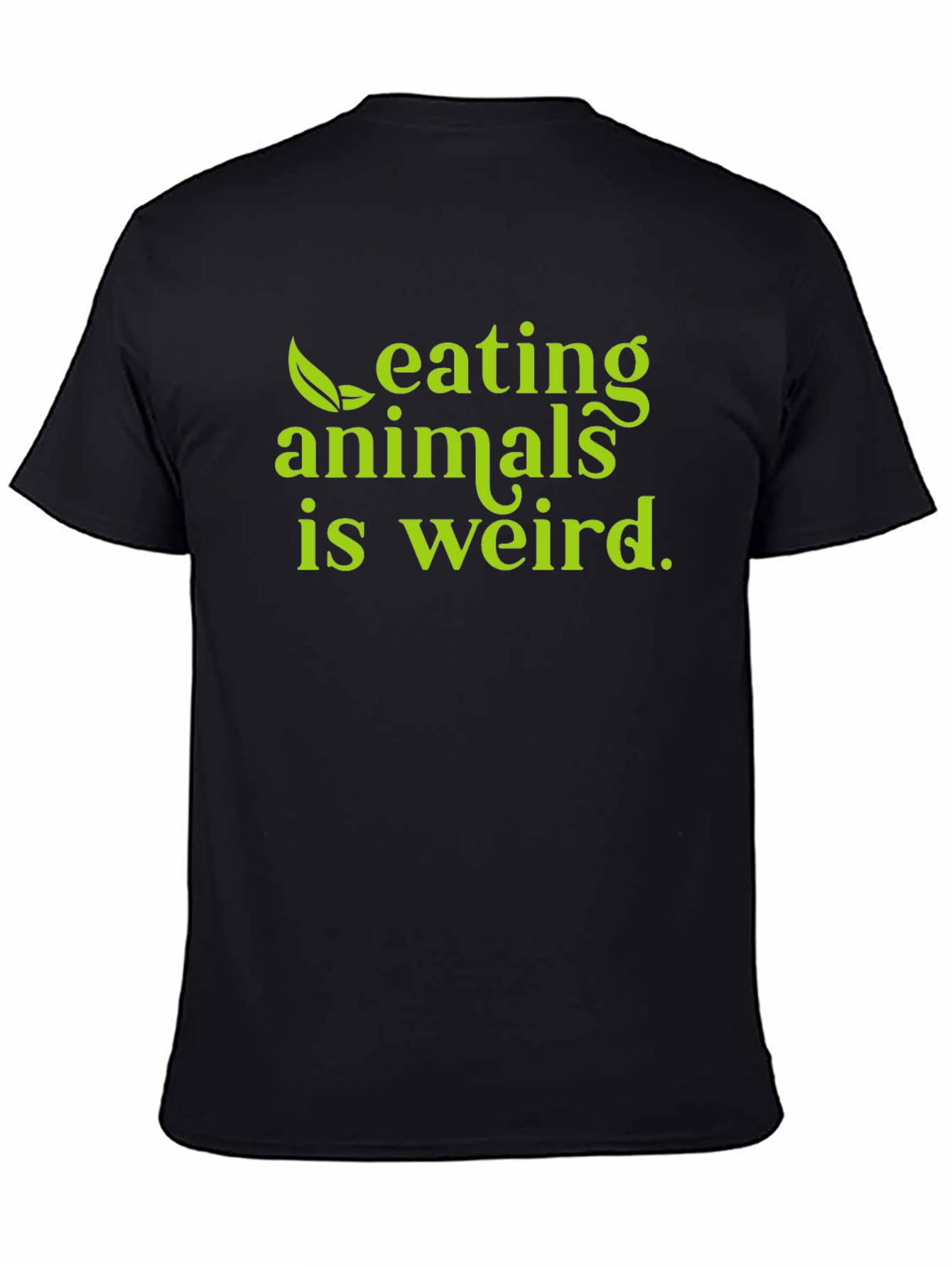 Vegan Slogan T-Shirt - Eating Animals Is Weird