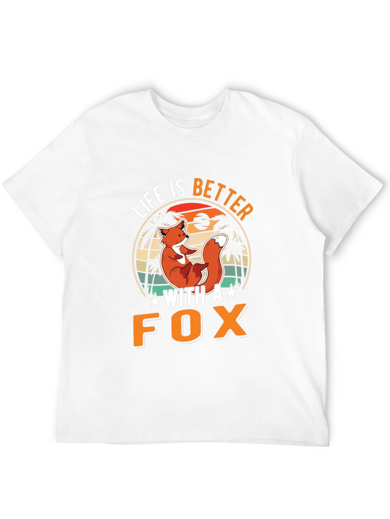 Life is Better With a Fox Graphic T-Shirt