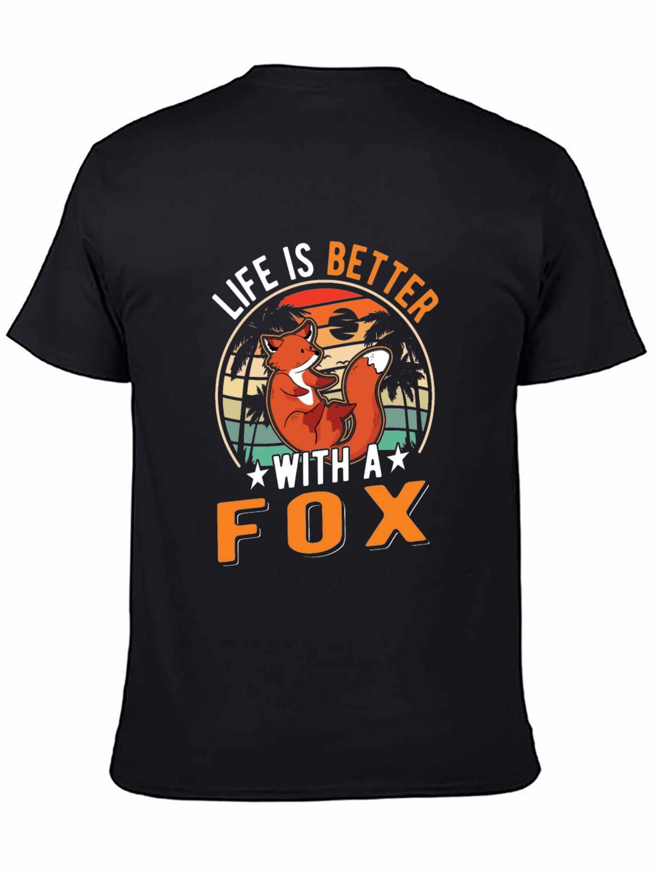 Life is Better With a Fox Graphic T-Shirt