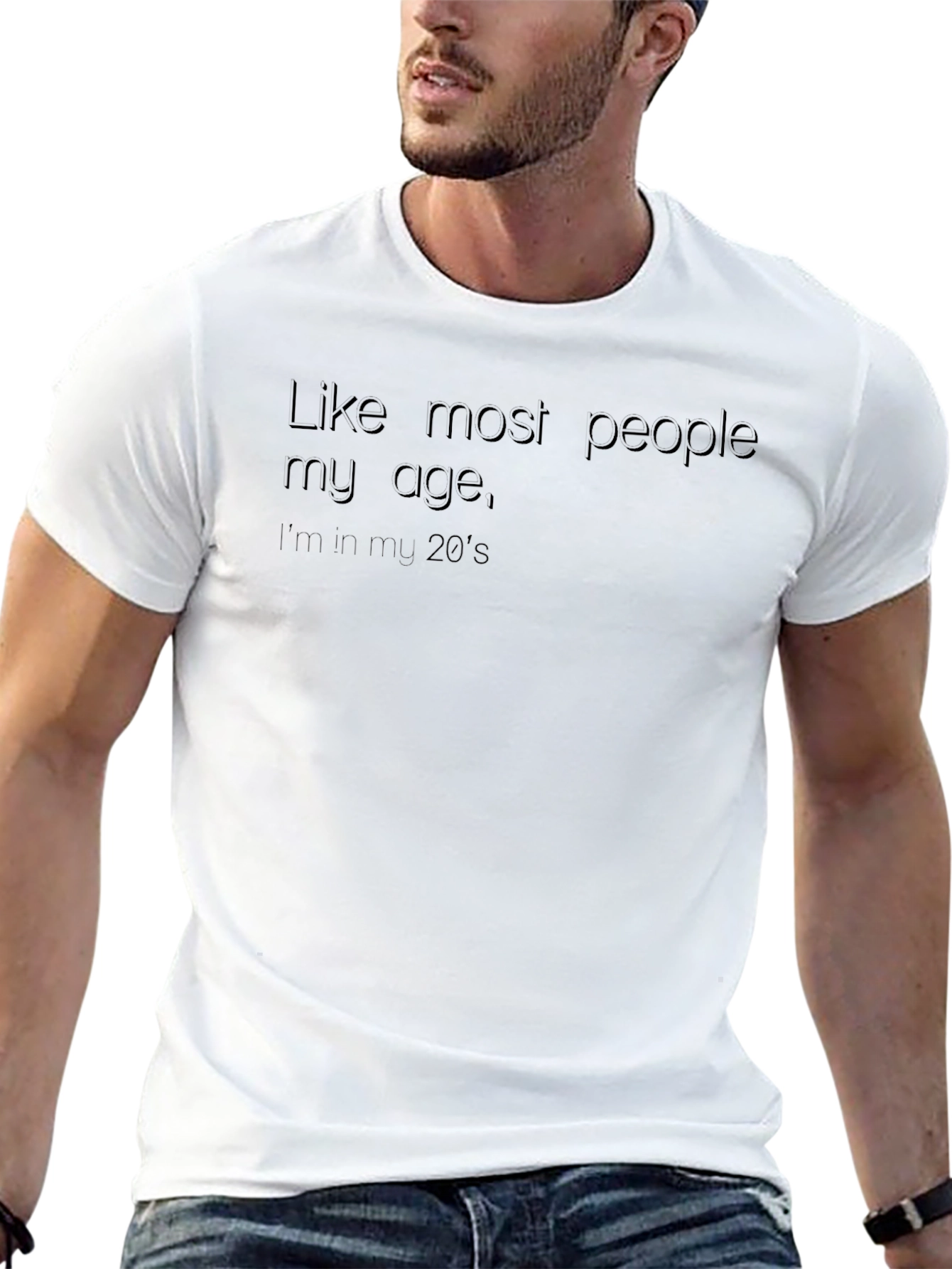Funny 20s T-Shirt - Like Most People My Age