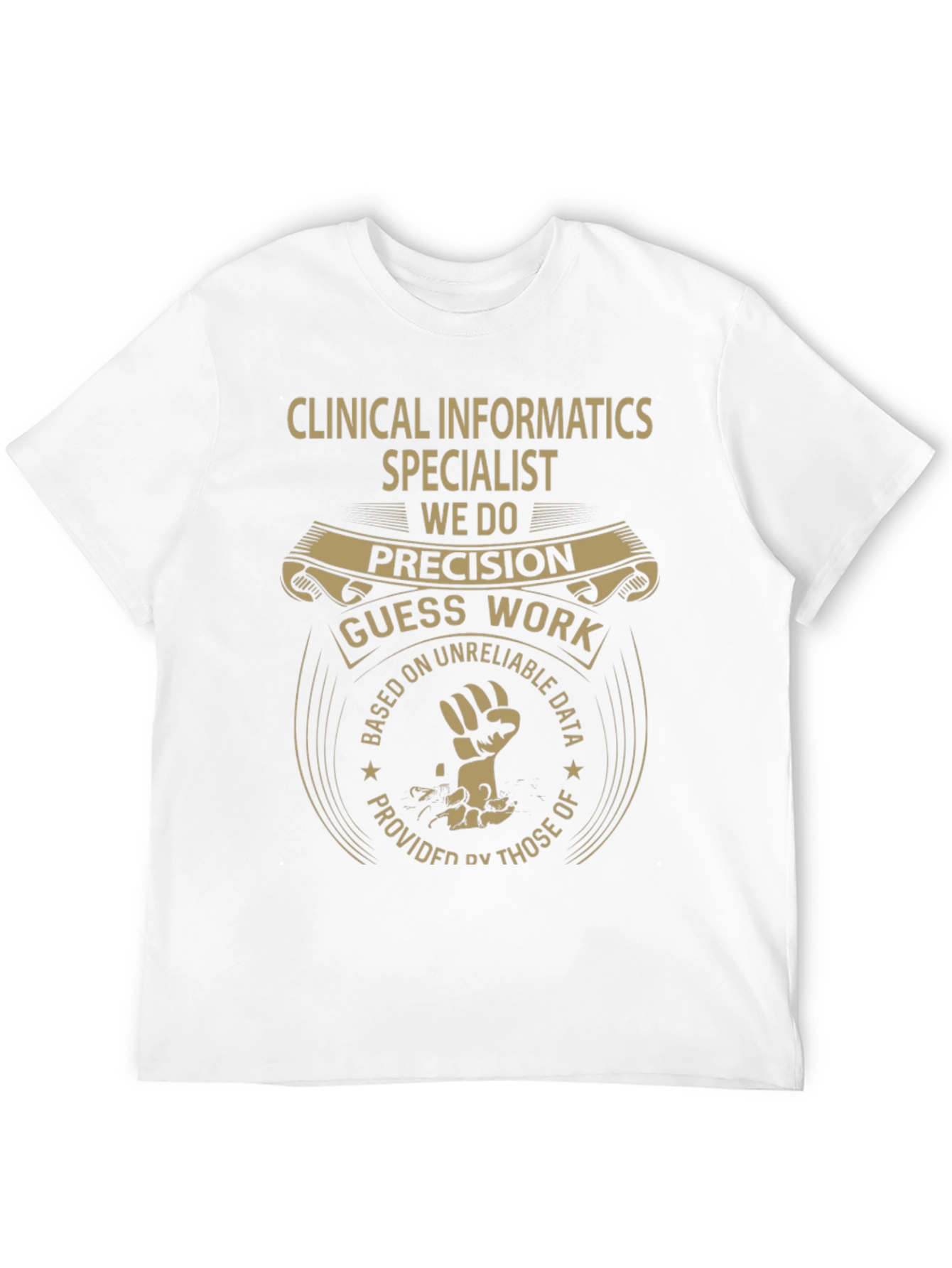Clinical Informatics Specialist Precision T-Shirt