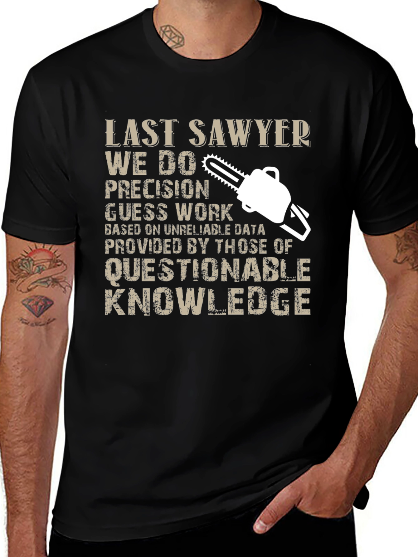 Last Sawyer T-Shirt - Precision Guess Work Design