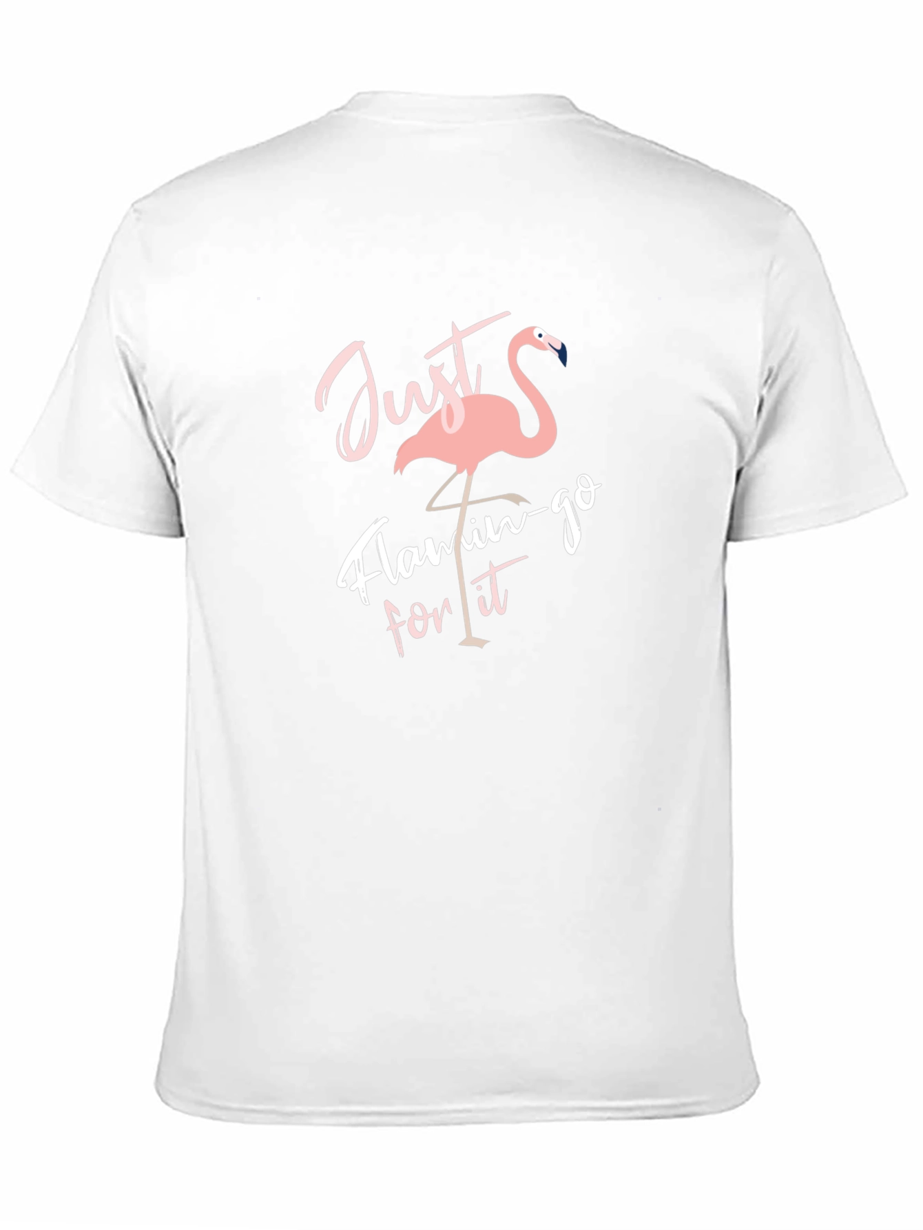 Just Flamin-Go For It T-Shirt